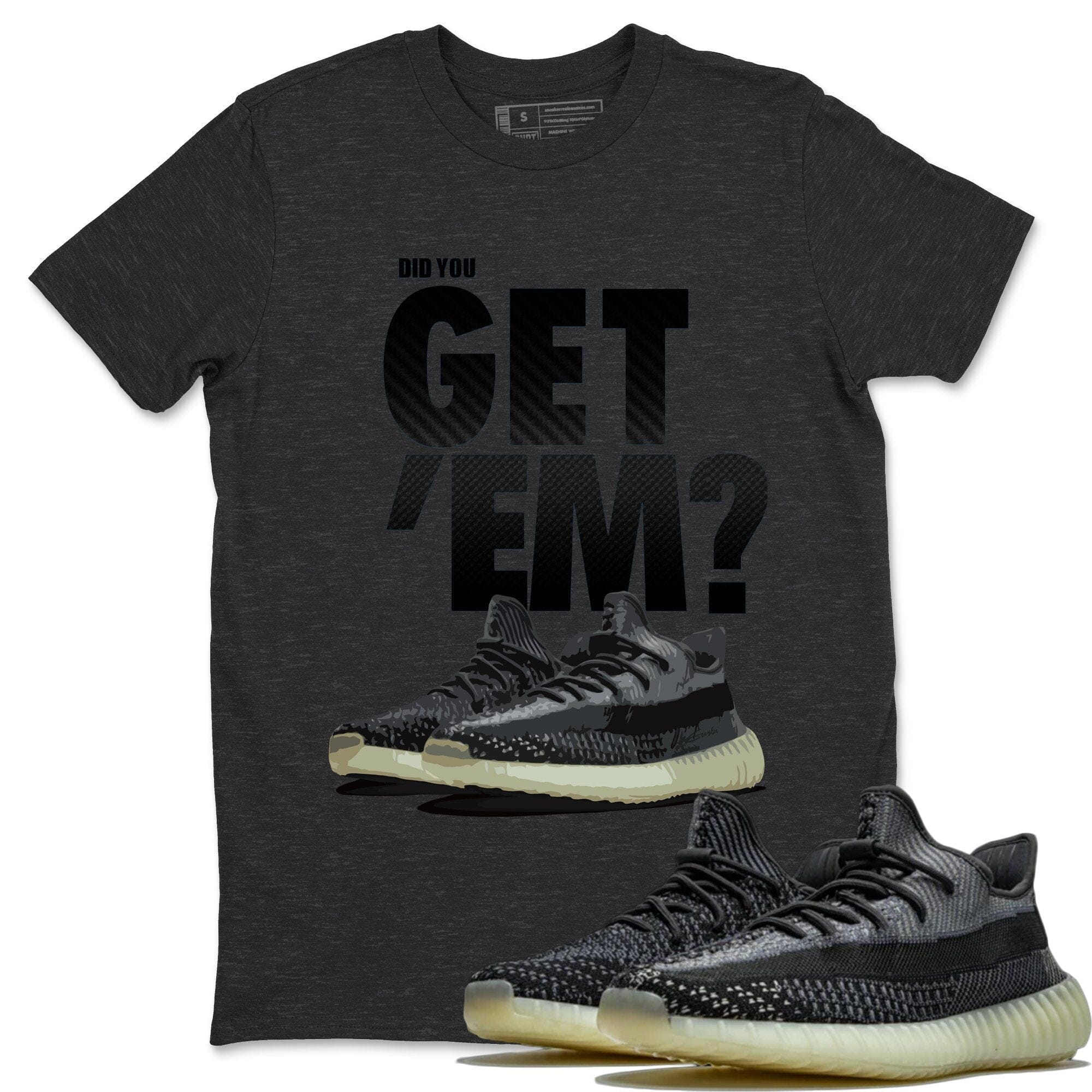 Did You Get 'Em Unisex Tops - Yeezy 350 Carbon Asriel