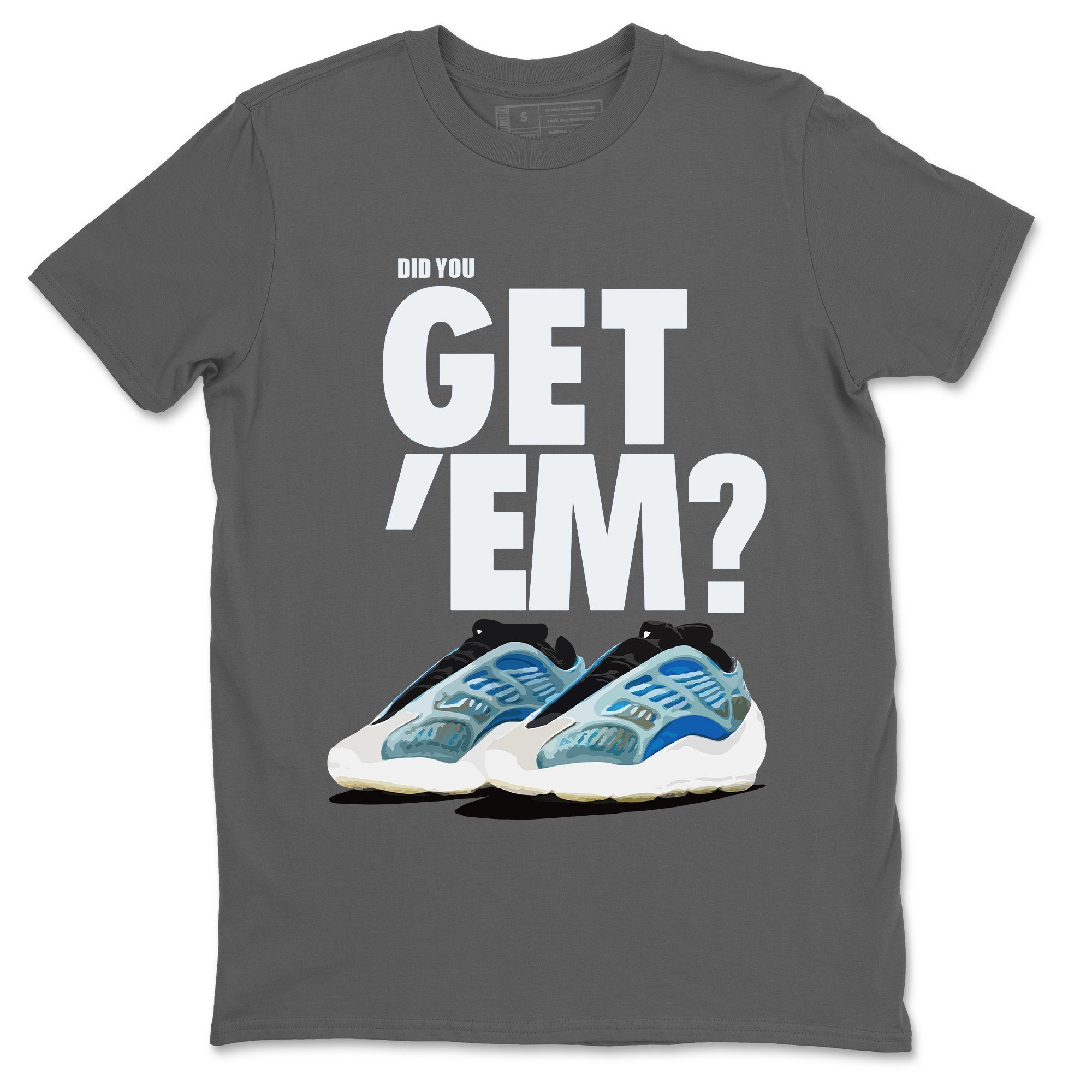 Did You Get 'Em Unisex Tops - Yeezy 700 Arzareth