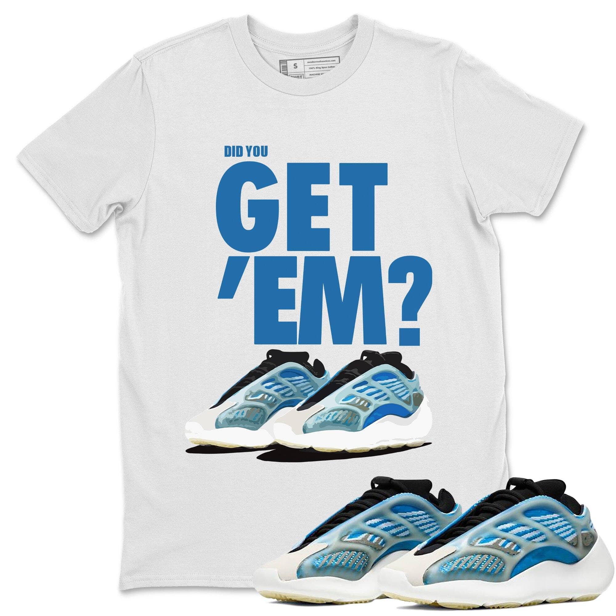 Did You Get 'Em Unisex Tops - Yeezy 700 Arzareth