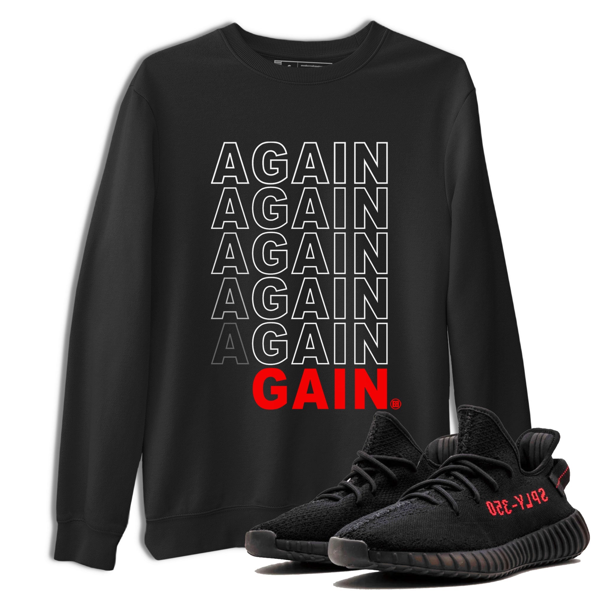Again Gain snkmatch Tee - Yeezy 350 Bred