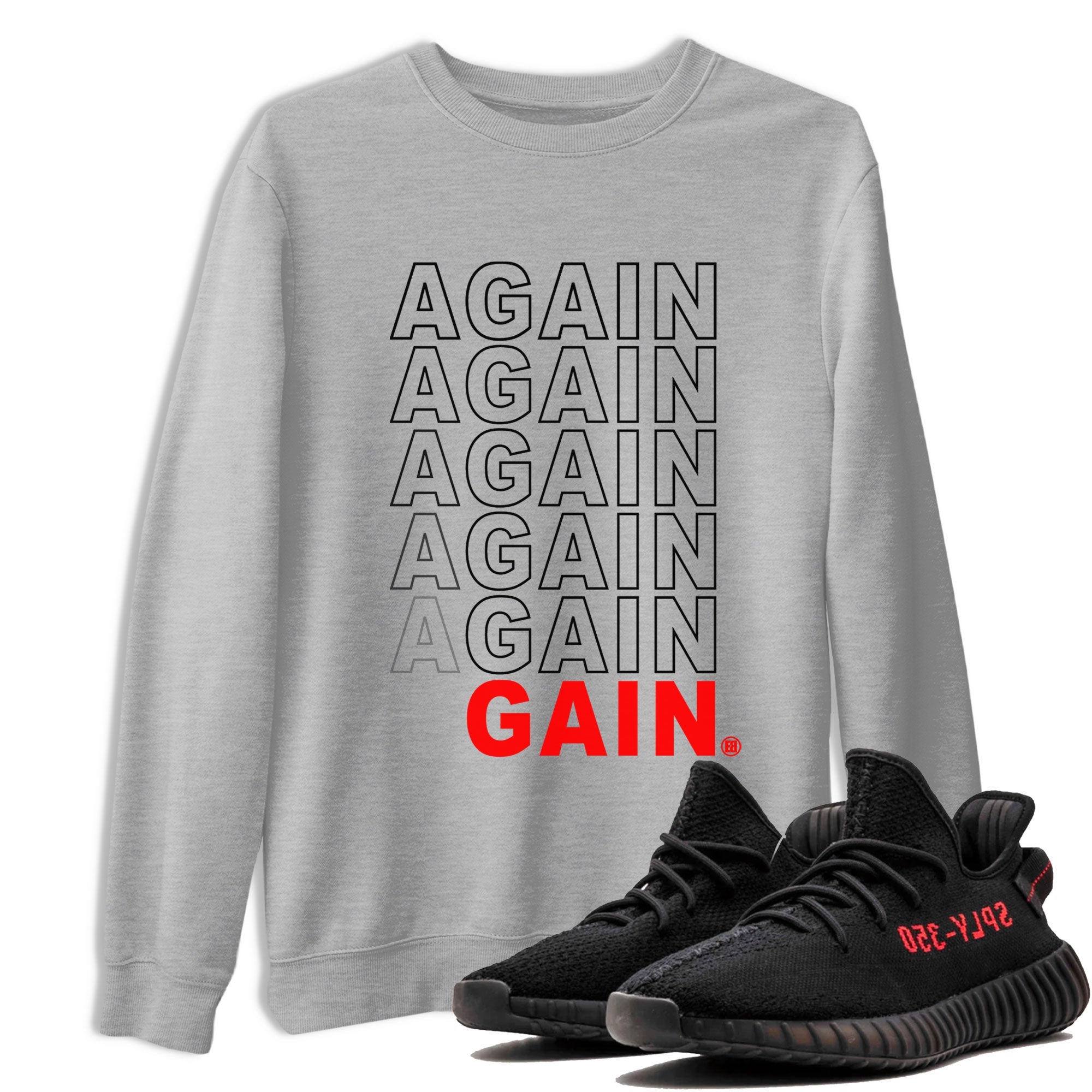 Again Gain snkmatch Tee - Yeezy 350 Bred