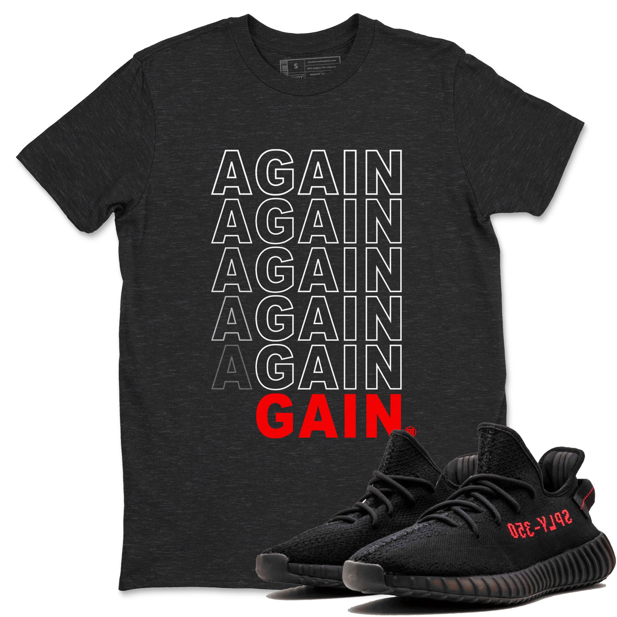 Again Gain snkmatch Tee - Yeezy 350 Bred