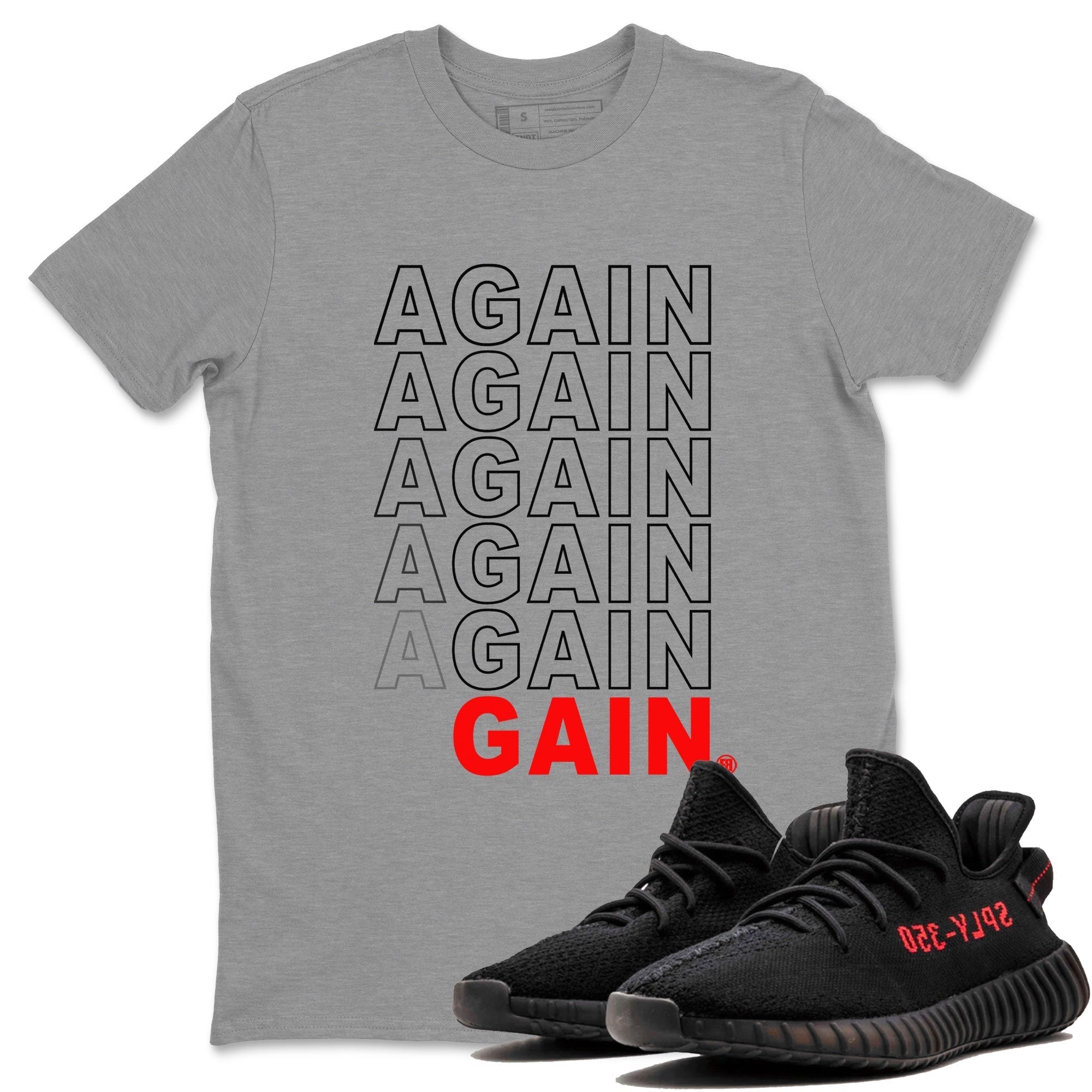 Again Gain snkmatch Tee - Yeezy 350 Bred
