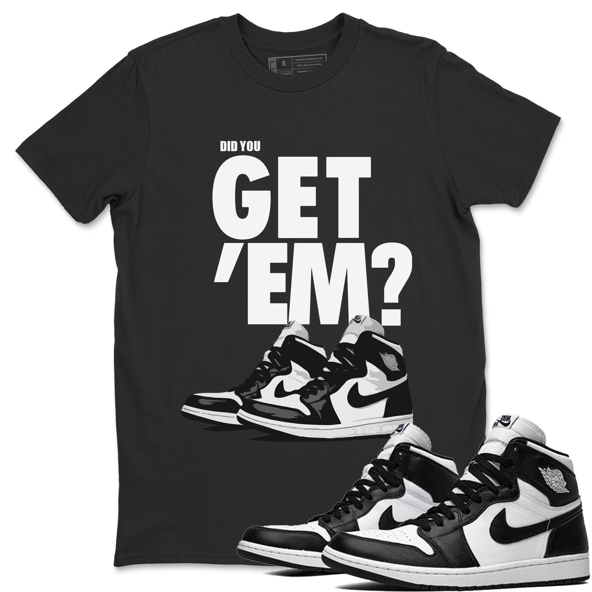 Did You Get 'Em Unisex Tops - Air Jordan 1 Black White