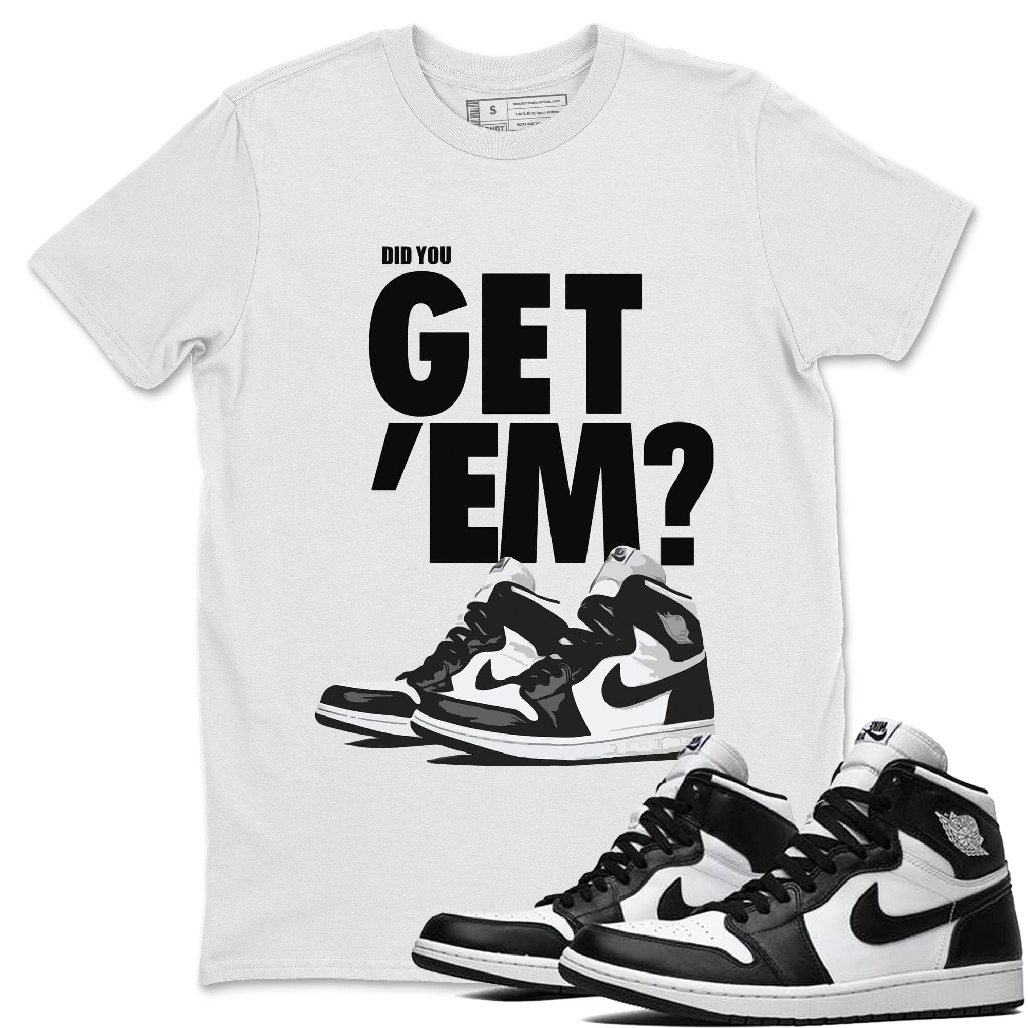 Did You Get 'Em Unisex Tops - Air Jordan 1 Black White