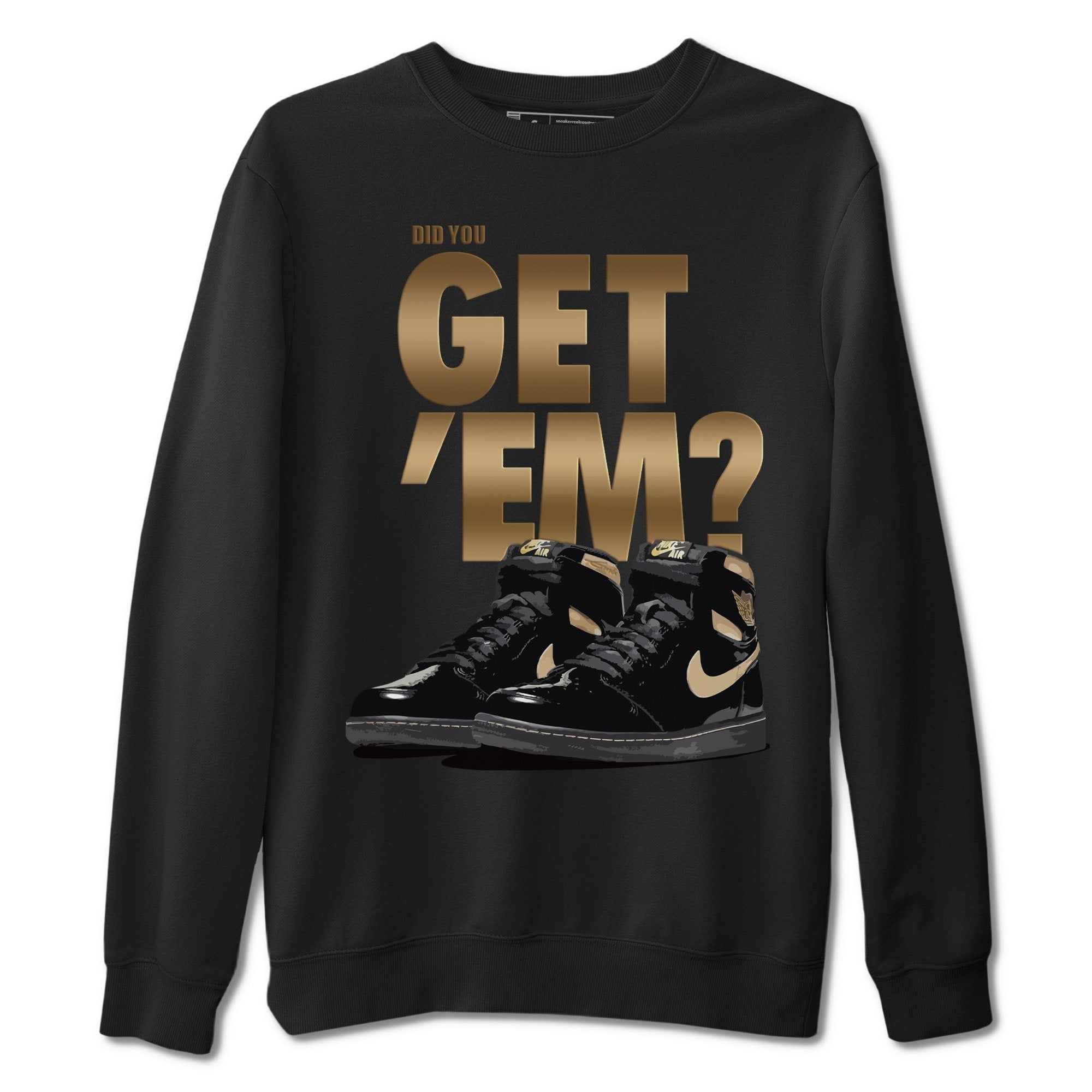 Did You Get 'Em Unisex Tops - Air Jordan 1 Black Metallic Gold