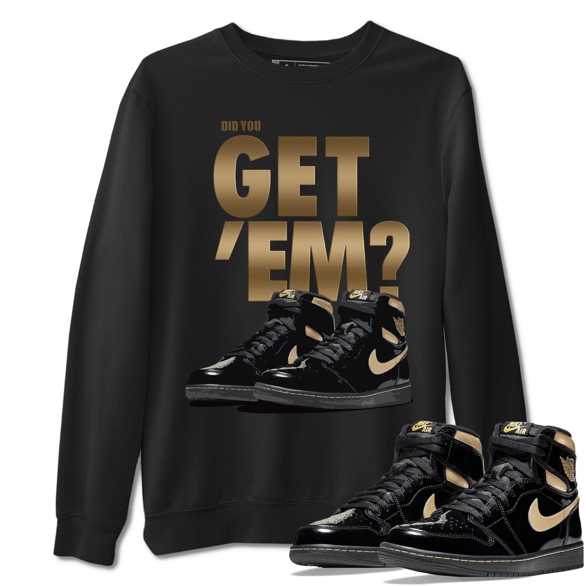 Did You Get 'Em Unisex Tops - Air Jordan 1 Black Metallic Gold