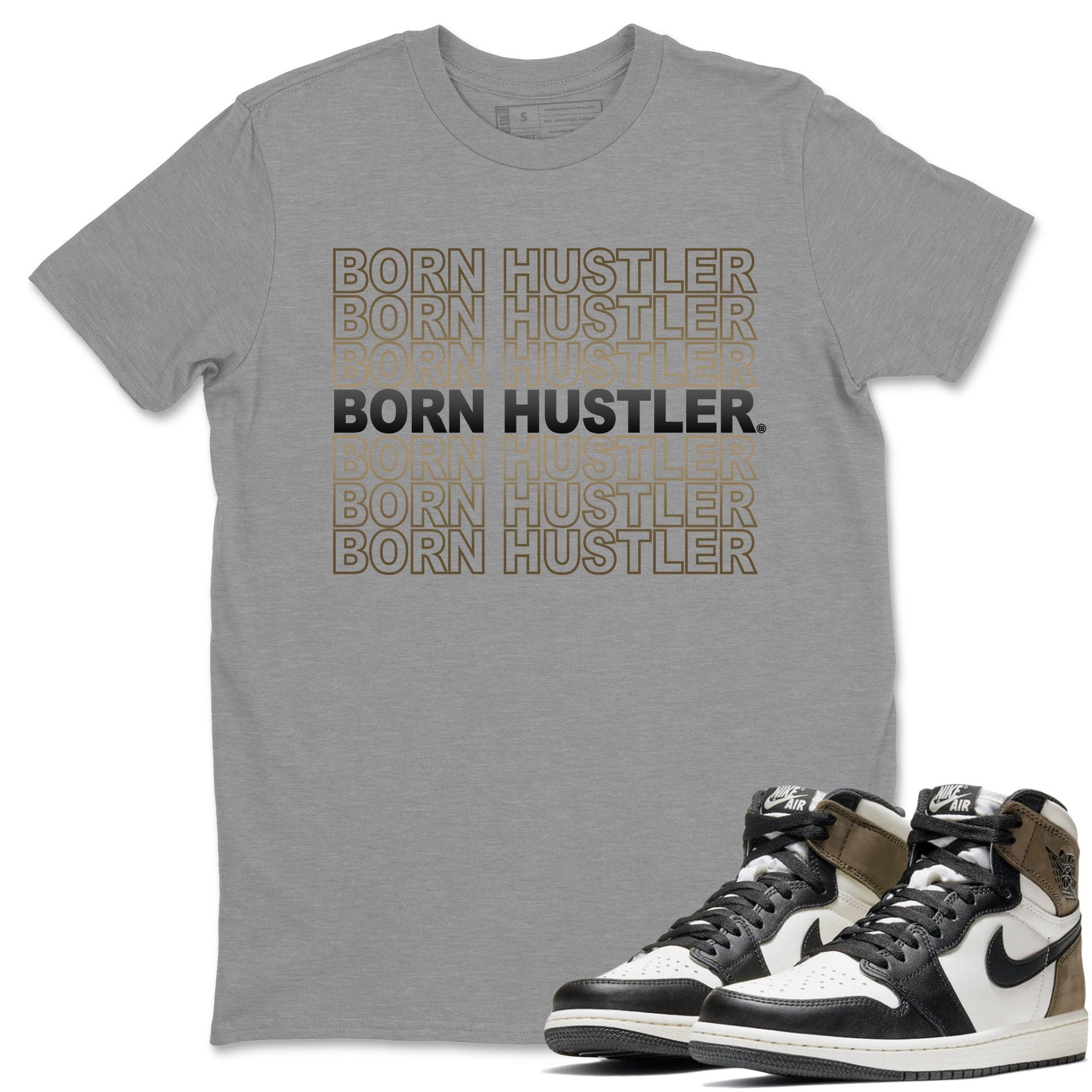 Born Hustler Unisex Tops - Air Jordan 1 Dark Mocha