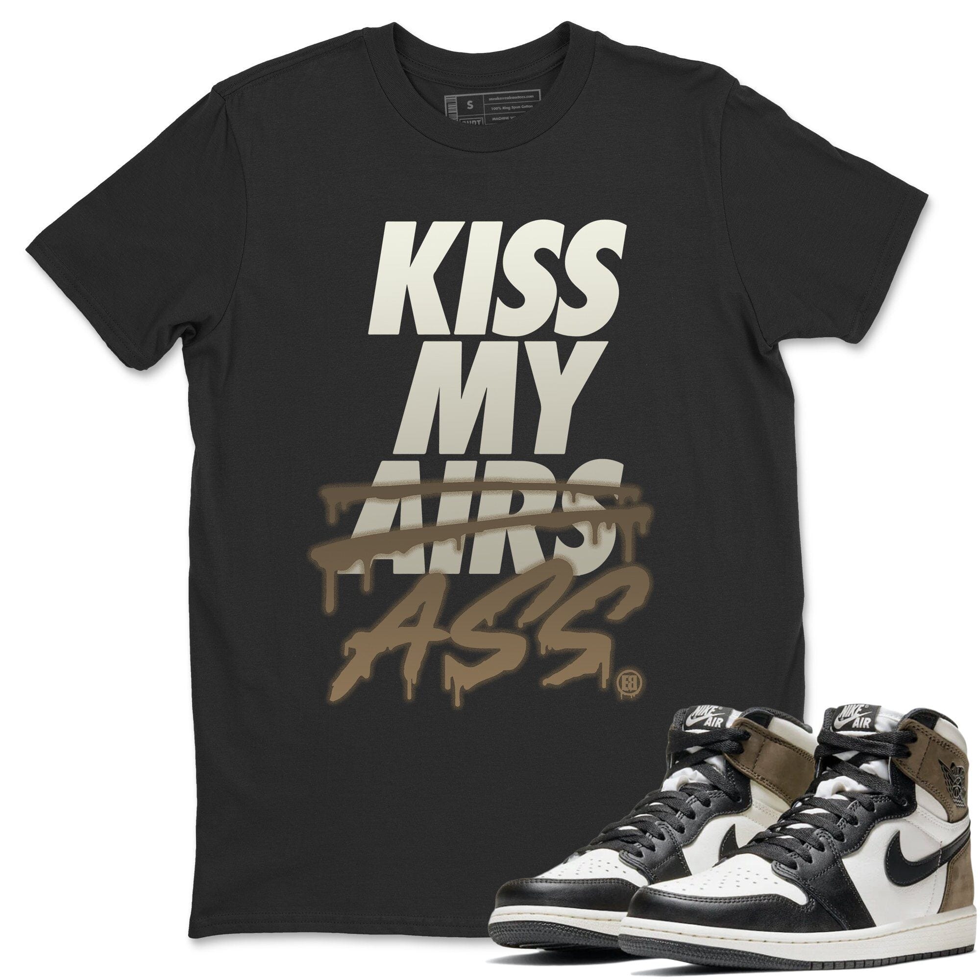 Kiss My Ass Unisex Tops - Air Jordan 1 Dark Mocha