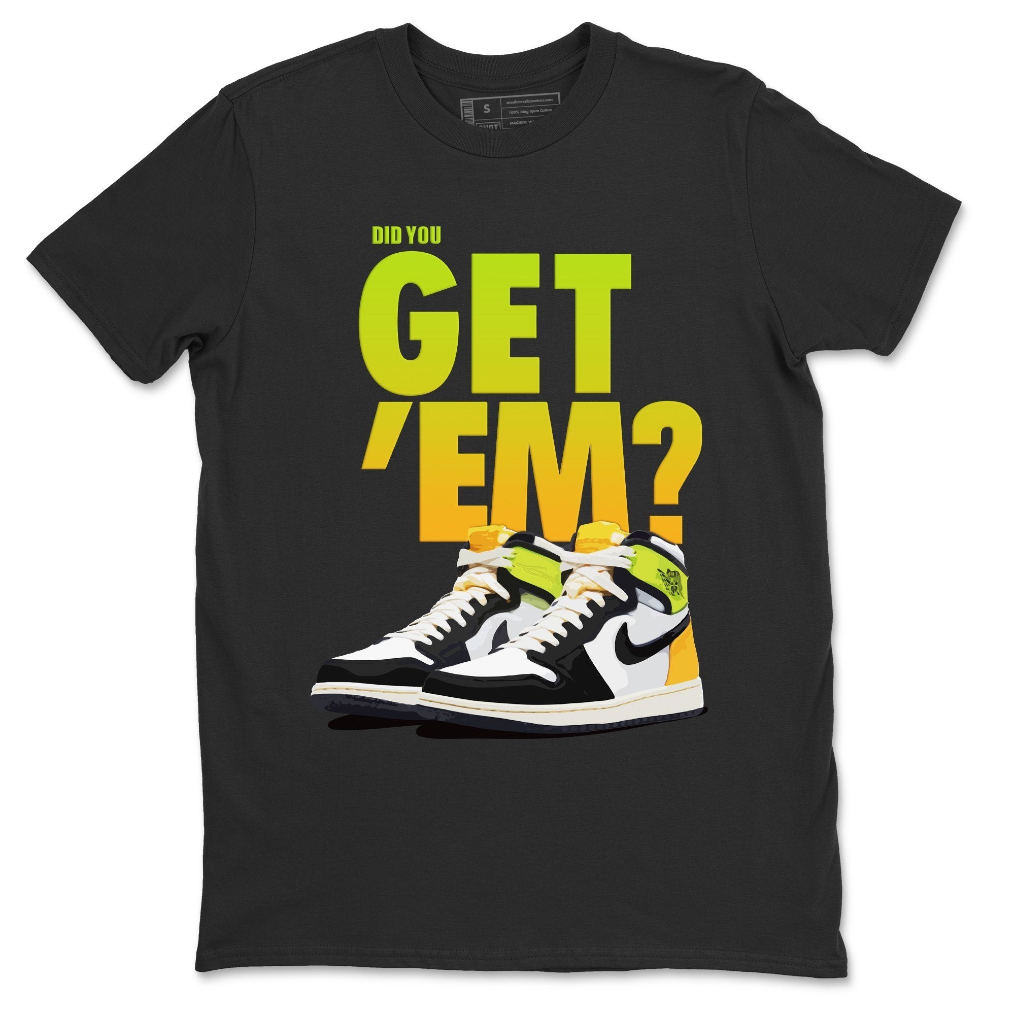 Did You Get 'Em Unisex Tops - Air Jordan 1 Volt Gold