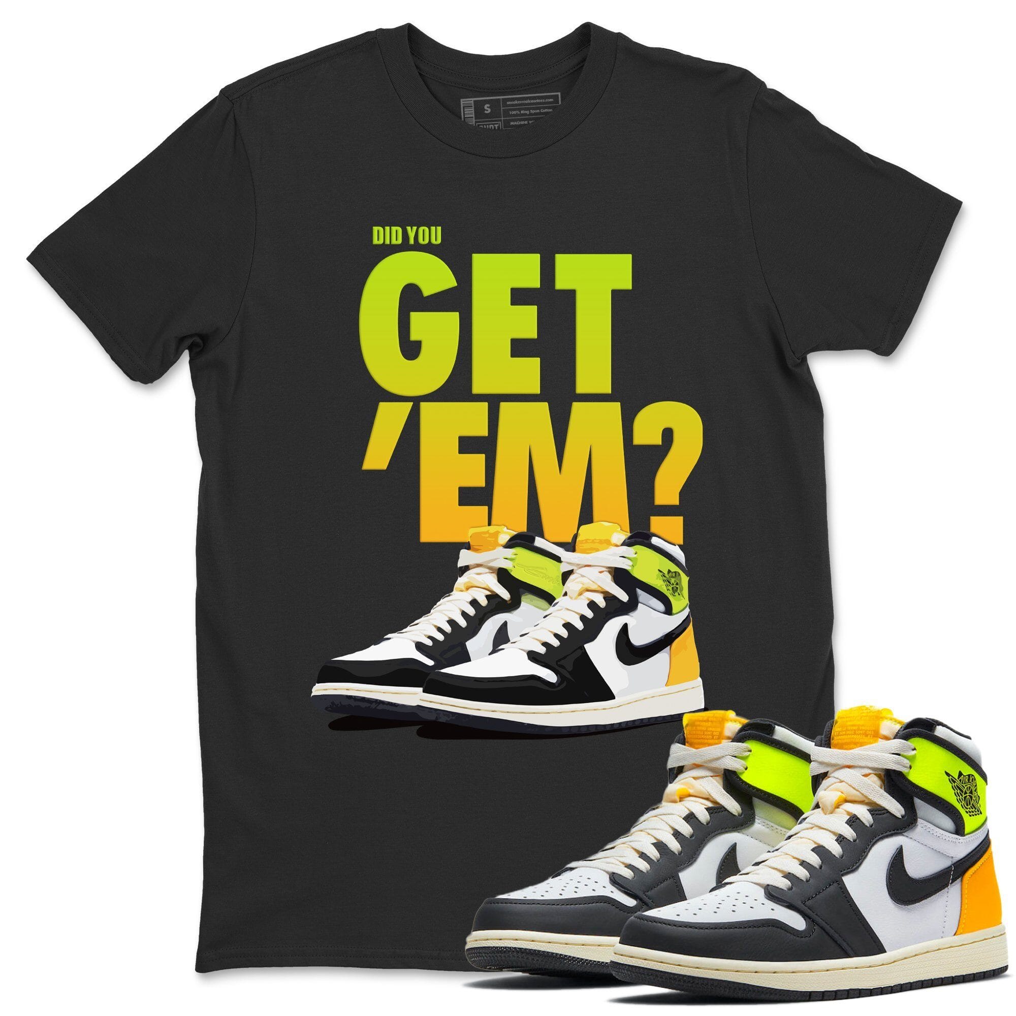 Did You Get 'Em Unisex Tops - Air Jordan 1 Volt Gold