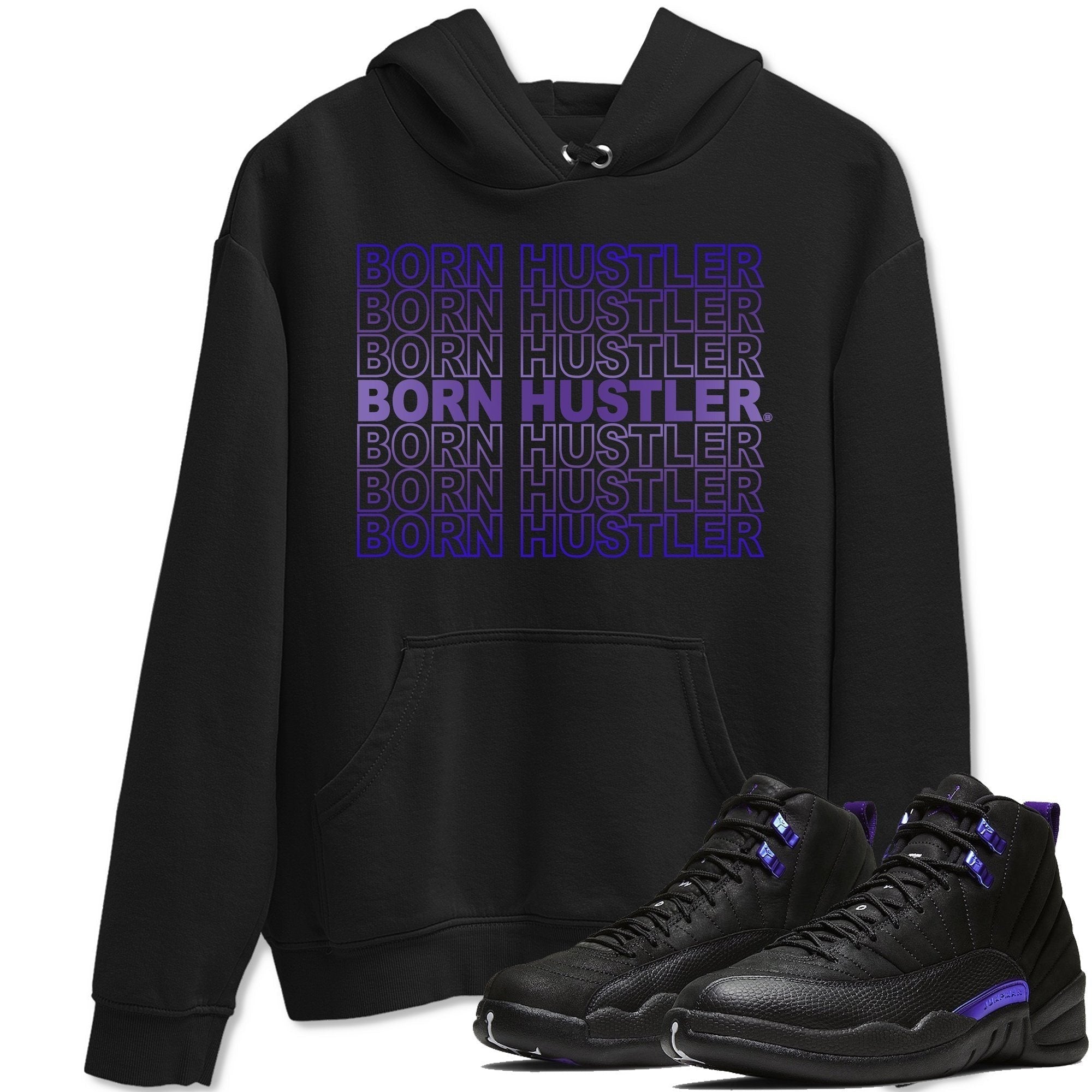 Born Hustler Unisex Tops - Air Jordan 12 Dark Concord