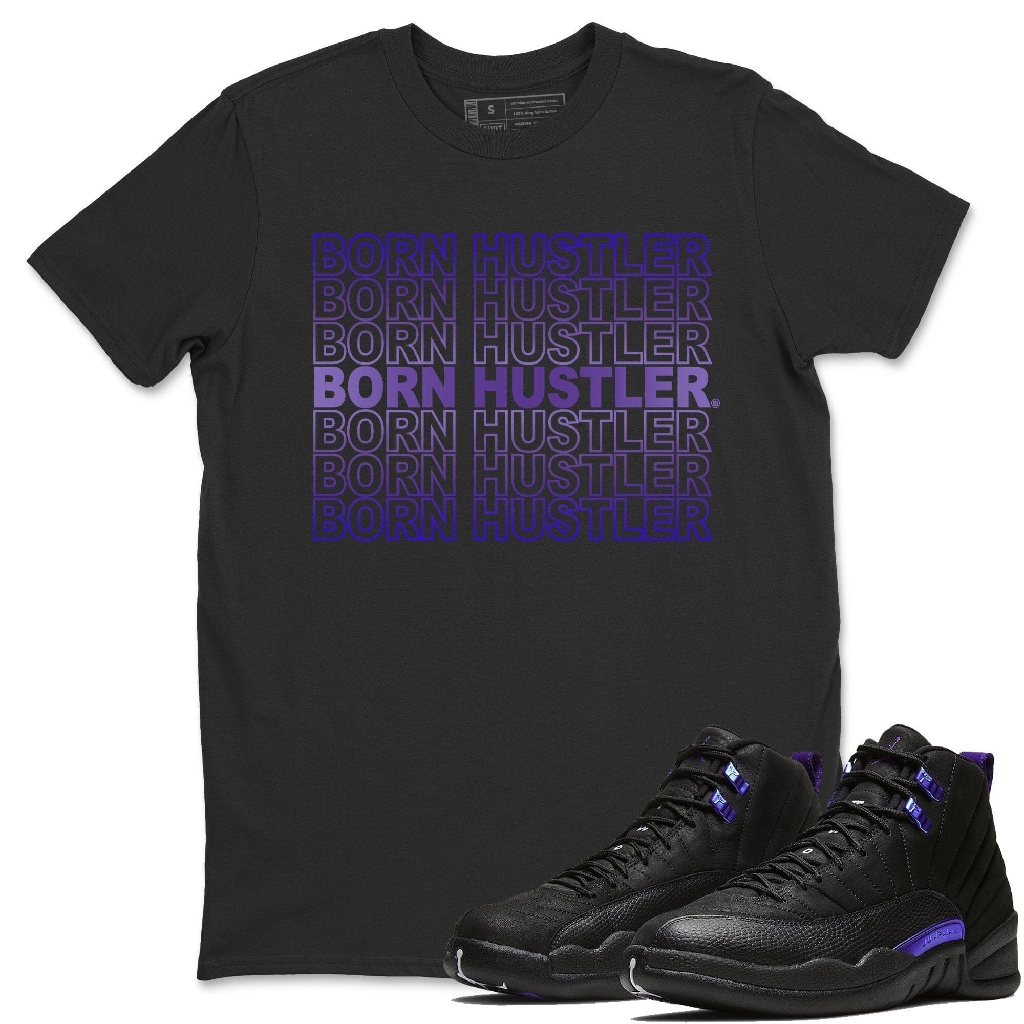 Born Hustler Unisex Tops - Air Jordan 12 Dark Concord