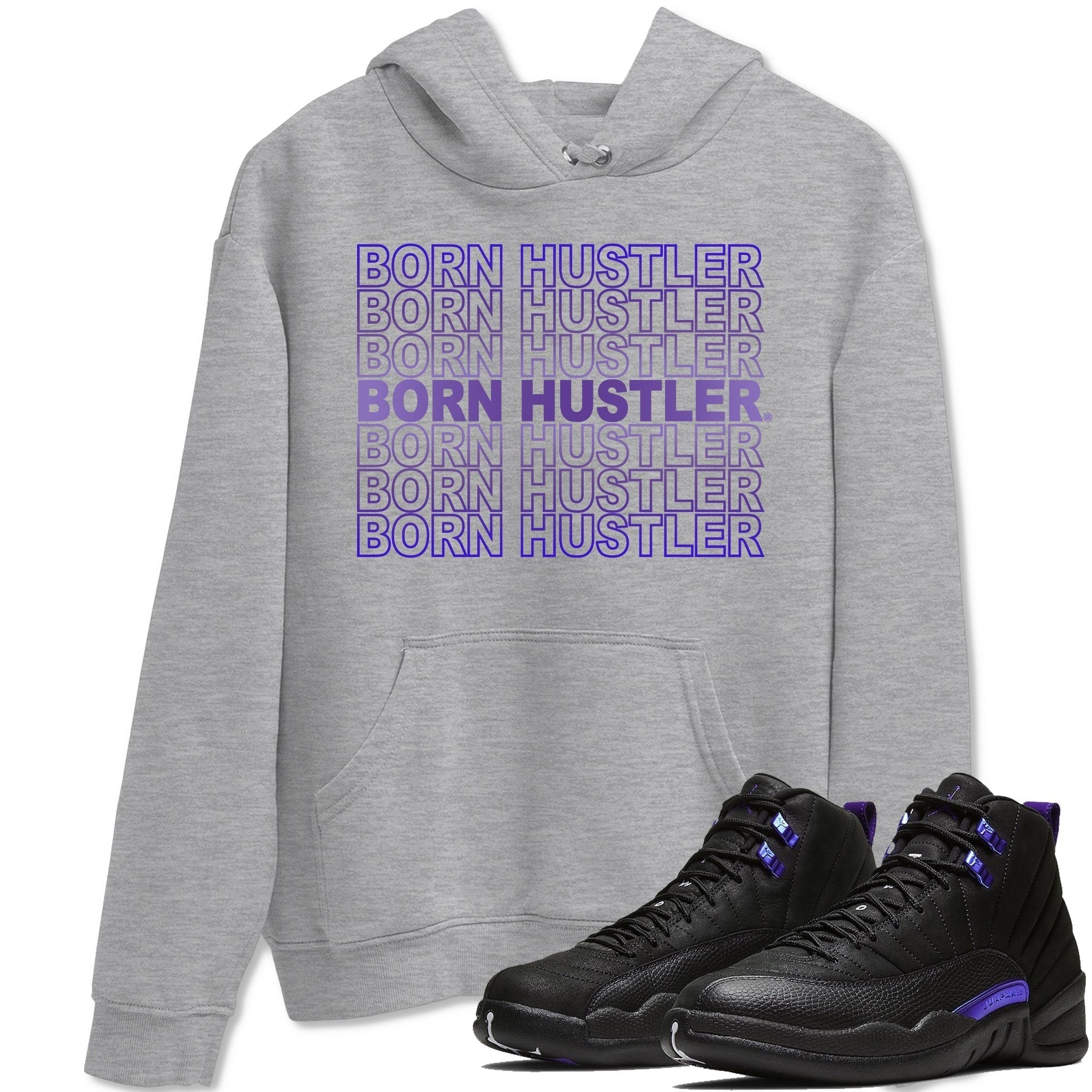 Born Hustler Unisex Tops - Air Jordan 12 Dark Concord