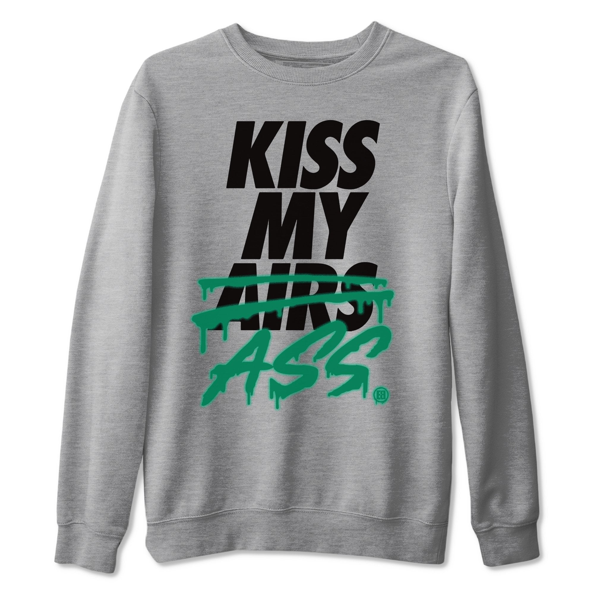 Kiss My Ass Unisex Tops - Air Jordan 13 Lucky Green