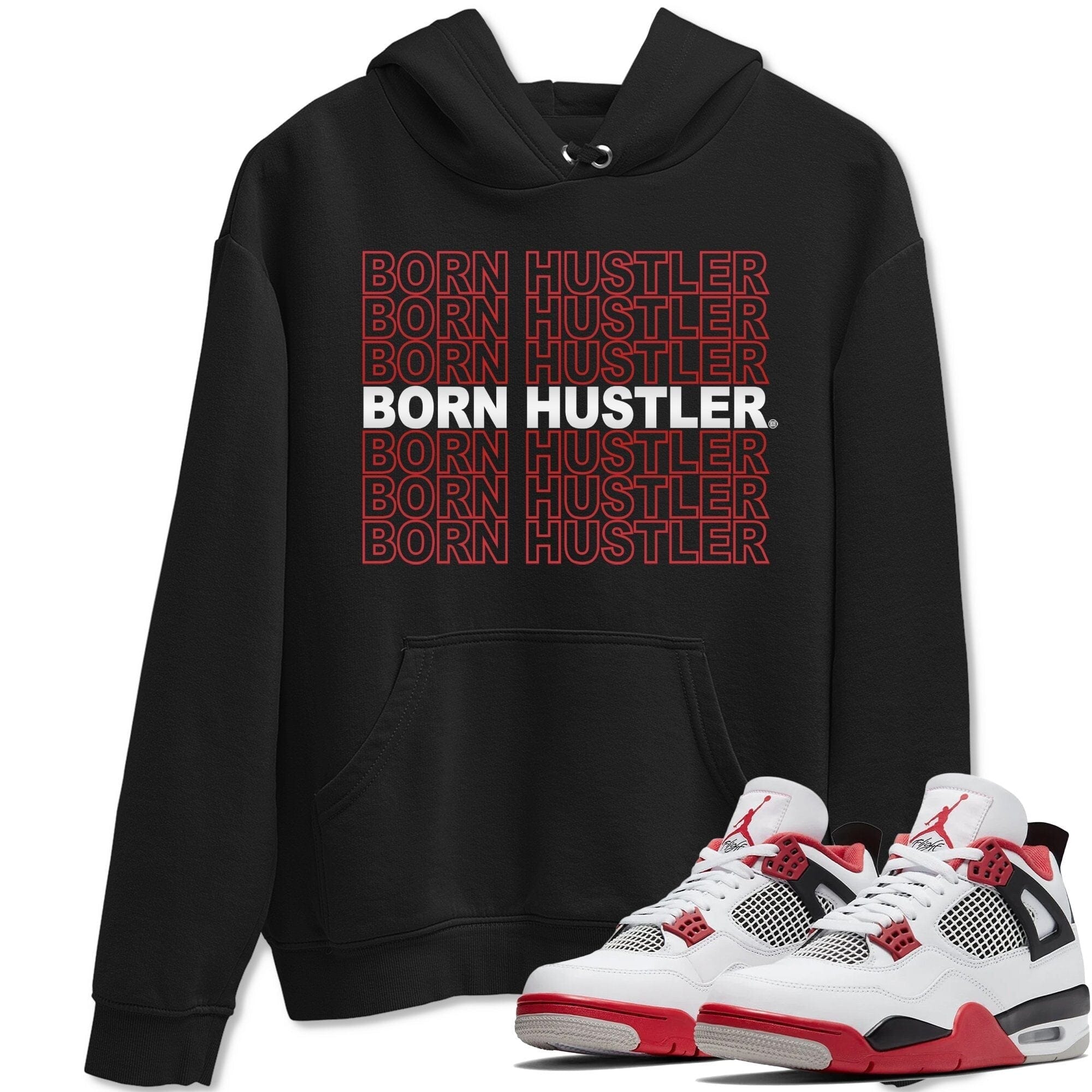 Born Hustler Unisex Tops - Air Jordan 4 Fire Red