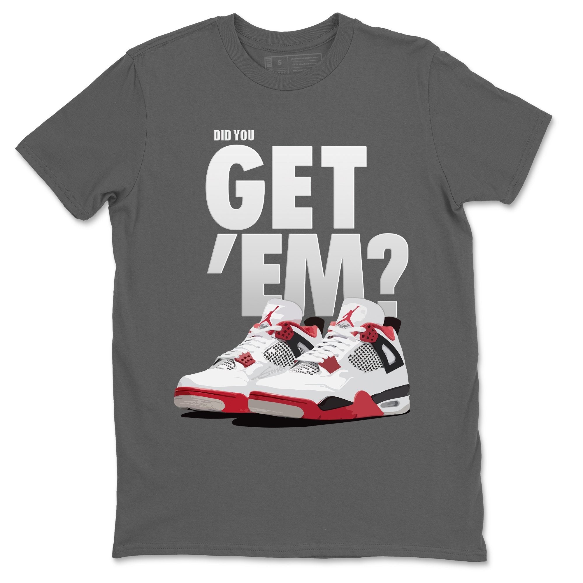 Did You Get 'Em Unisex Tops - Air Jordan 4 Fire Red