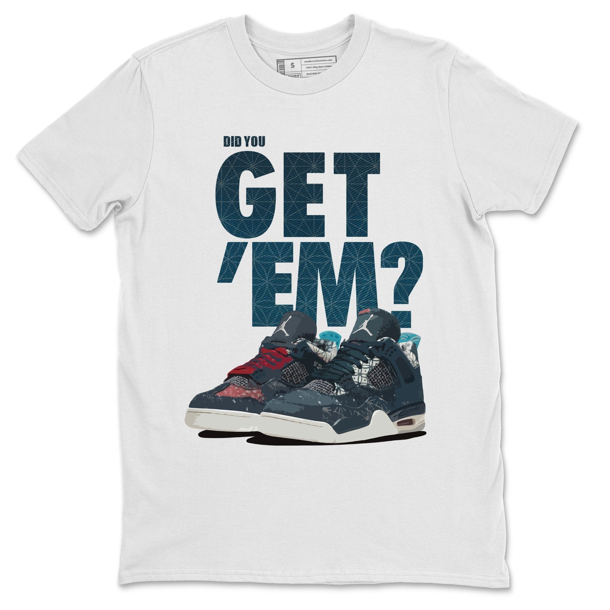 Did You Get 'Em Unisex Tops - Air Jordan 4 Deep Ocean