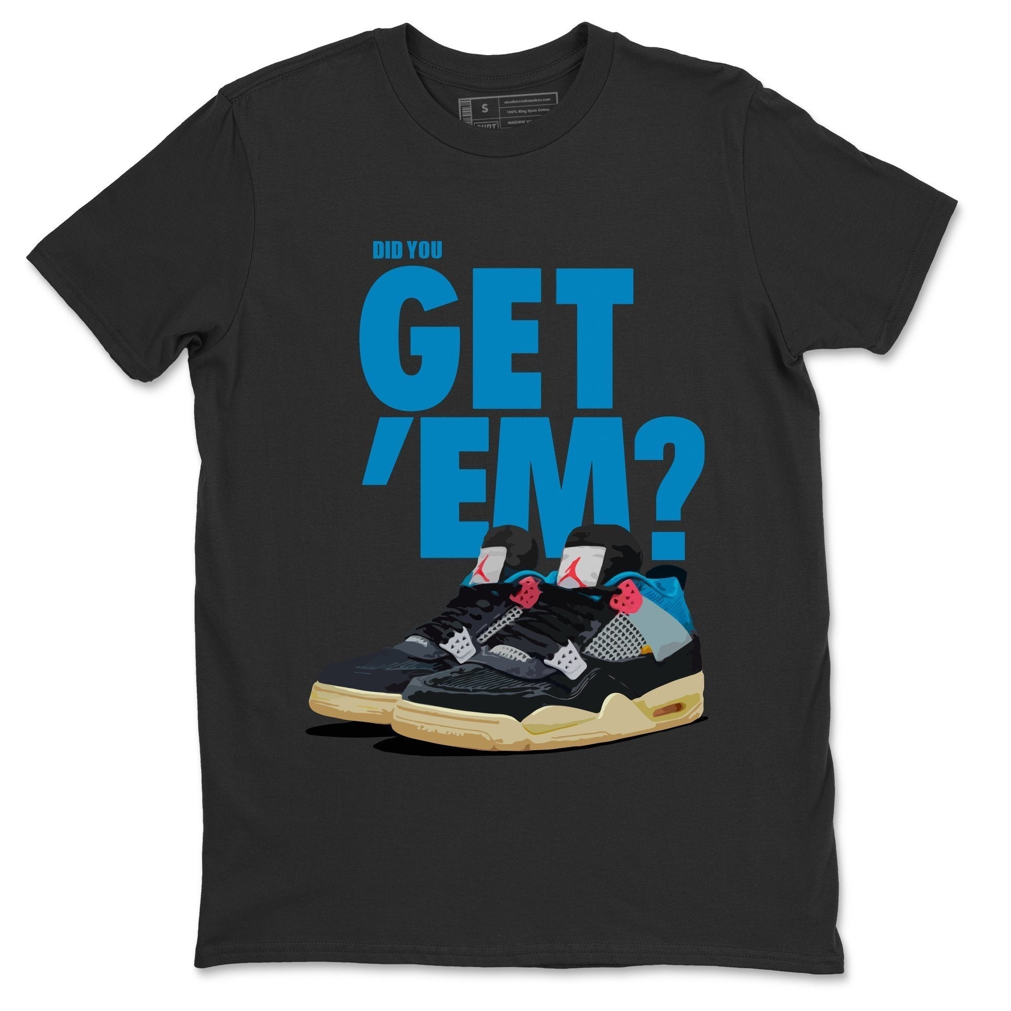 Did You Get 'Em Unisex Tops - Air Jordan 4 Union Off Noir