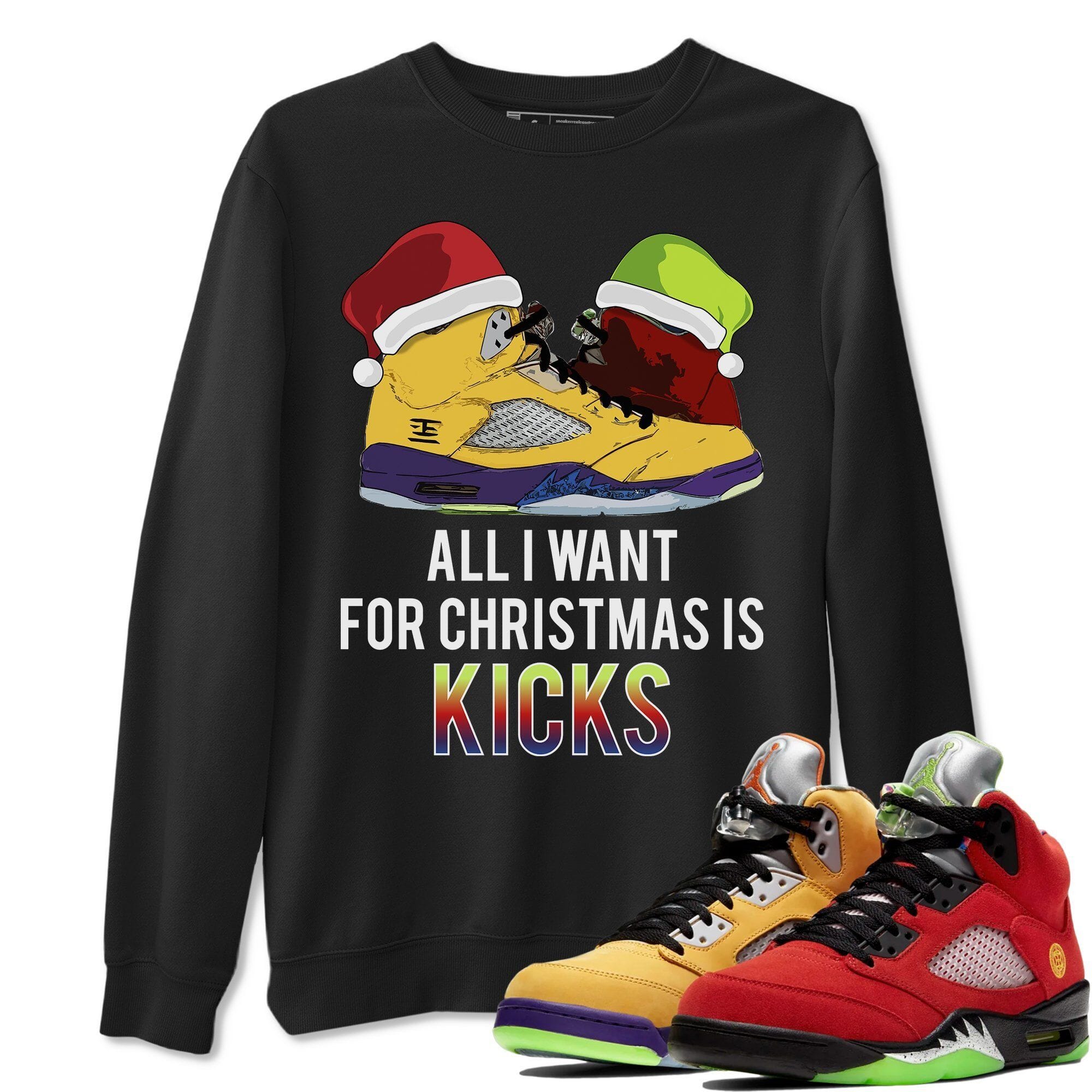 All I Want For Christmas Is Kicks Unisex Tops - Air Jordan 5 What The