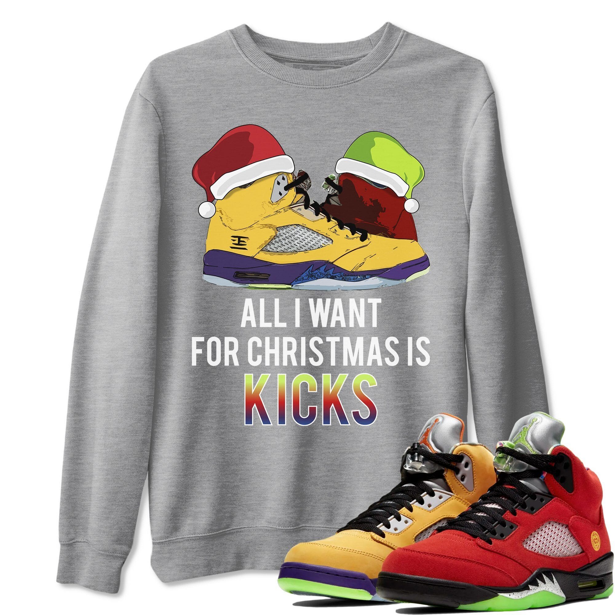 All I Want For Christmas Is Kicks Unisex Tops - Air Jordan 5 What The