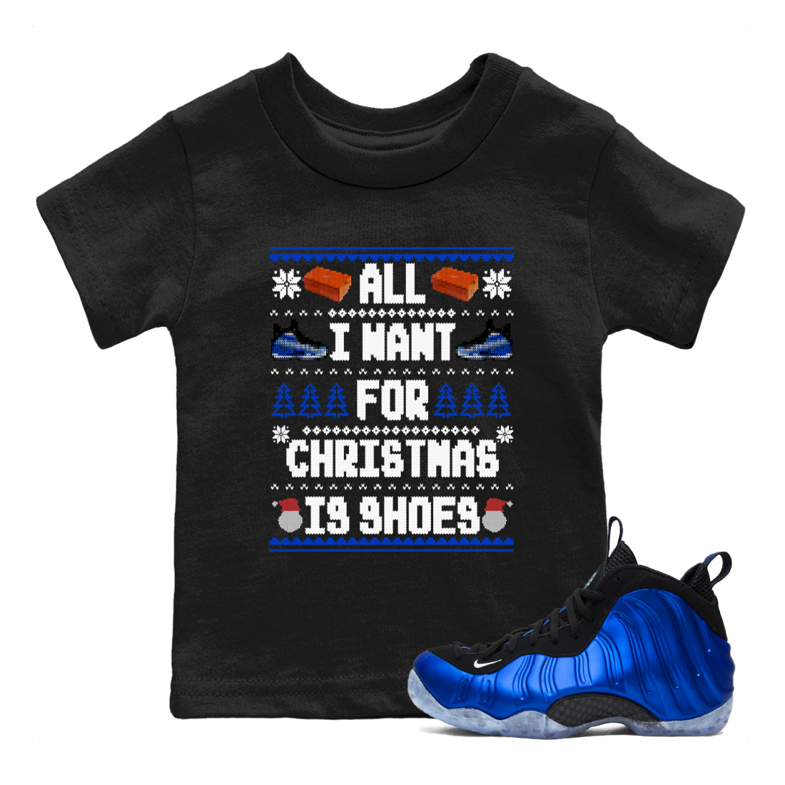 All I Want For Christmas Is Shoes snkmatch Tees Kids - Air Foamposite One Royal