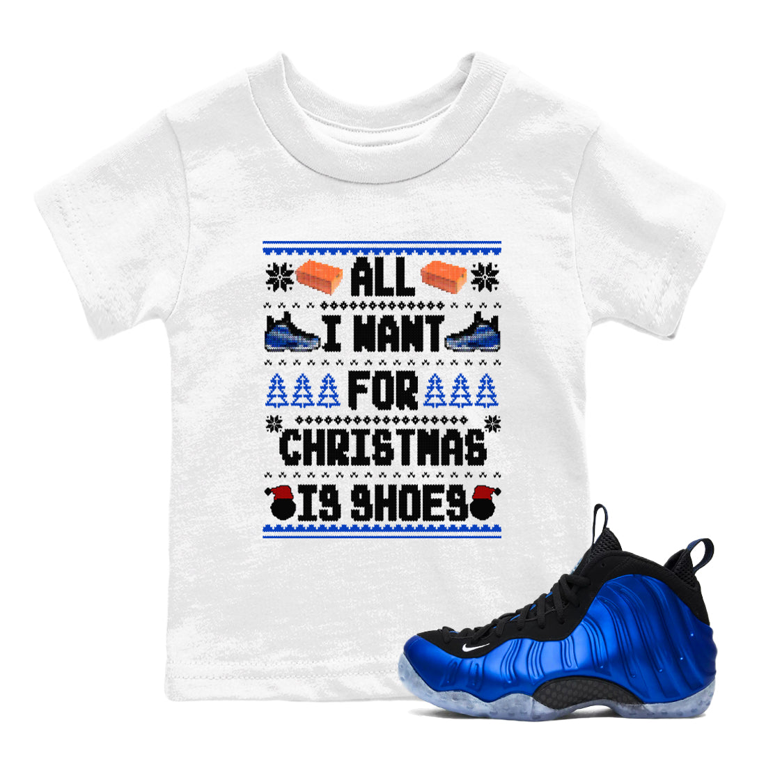 All I Want For Christmas Is Shoes snkmatch Tees Kids - Air Foamposite One Royal