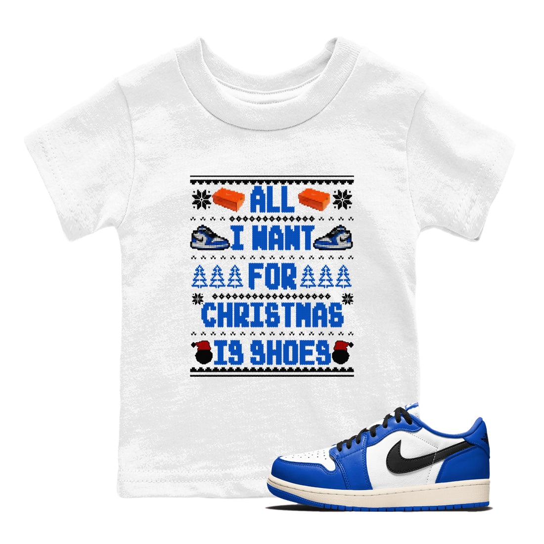 All I Want For Christmas Is Shoes snkmatch Tees Kids - Air Jordan 1 Game Royal