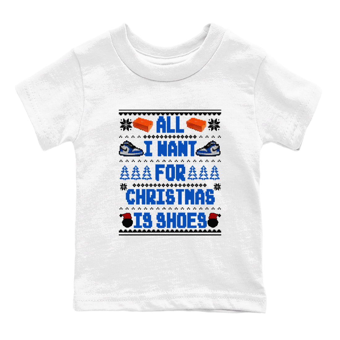 All I Want For Christmas Is Shoes snkmatch Tees Kids - Air Jordan 1 Game Royal