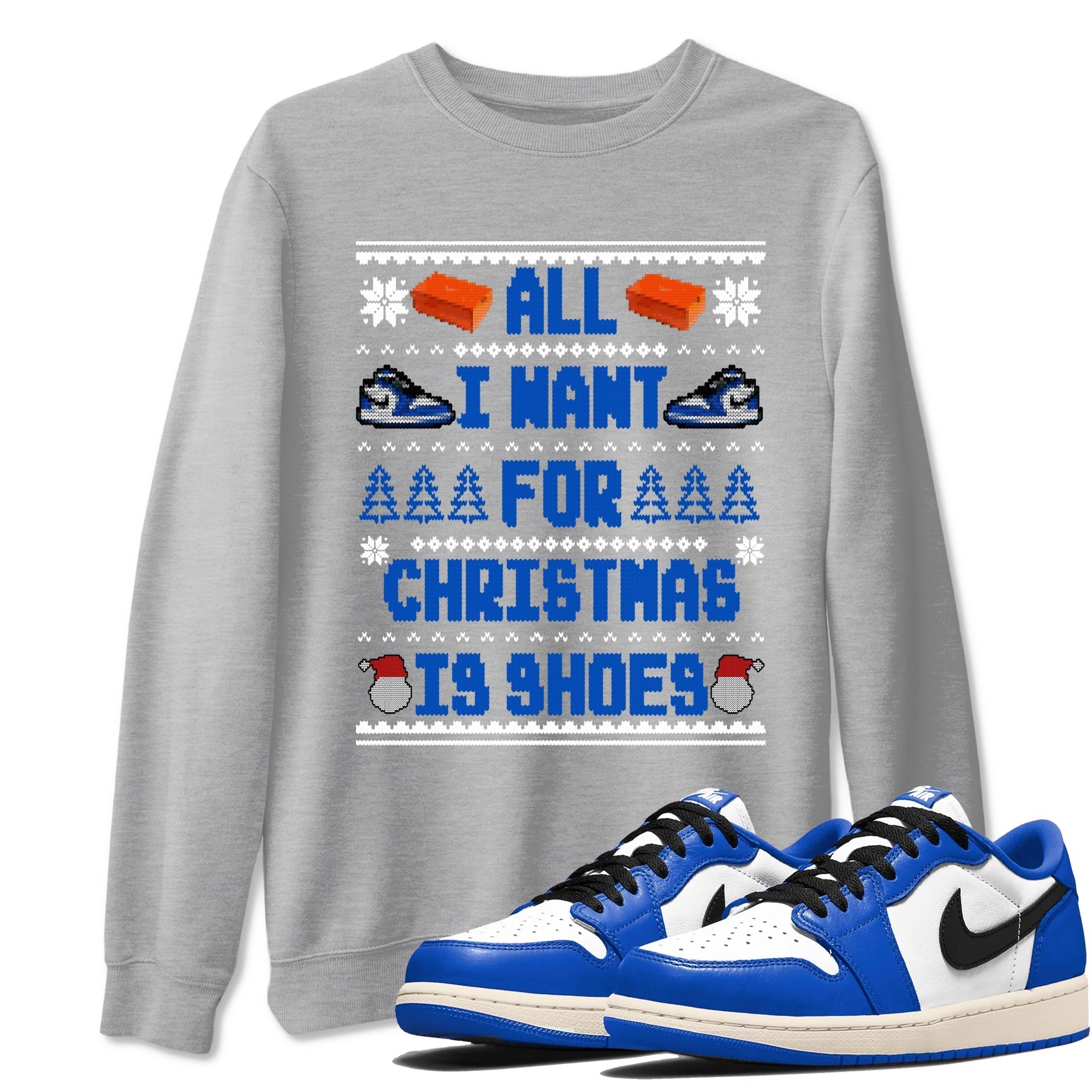 All I Want For Christmas Is Shoes snkmatch Tees - Air Jordan 1 Game Royal