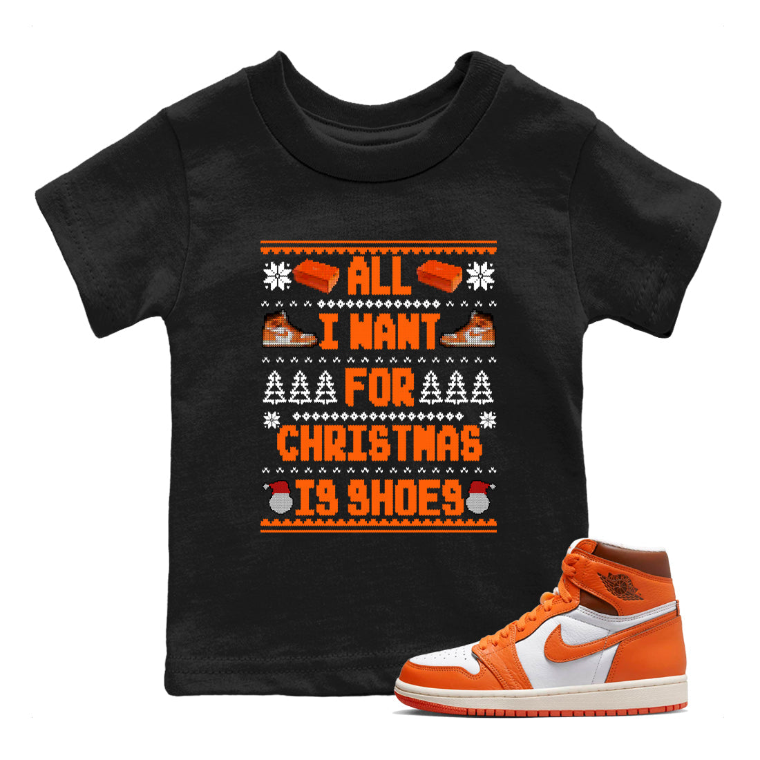 All I Want For Christmas Is Shoes snkmatch Tees Kids - Air Jordan 1 Starfish