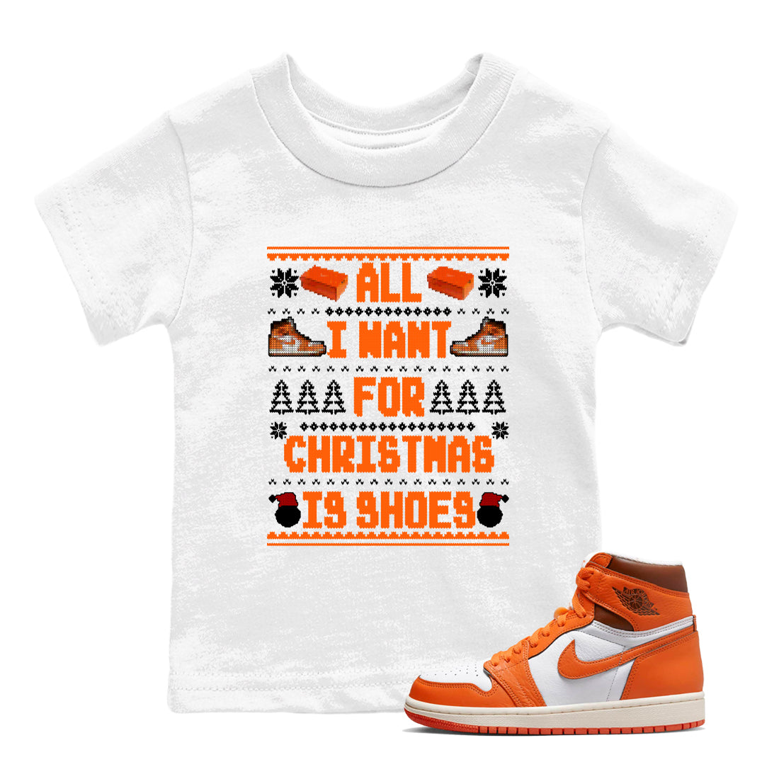 All I Want For Christmas Is Shoes snkmatch Tees Kids - Air Jordan 1 Starfish