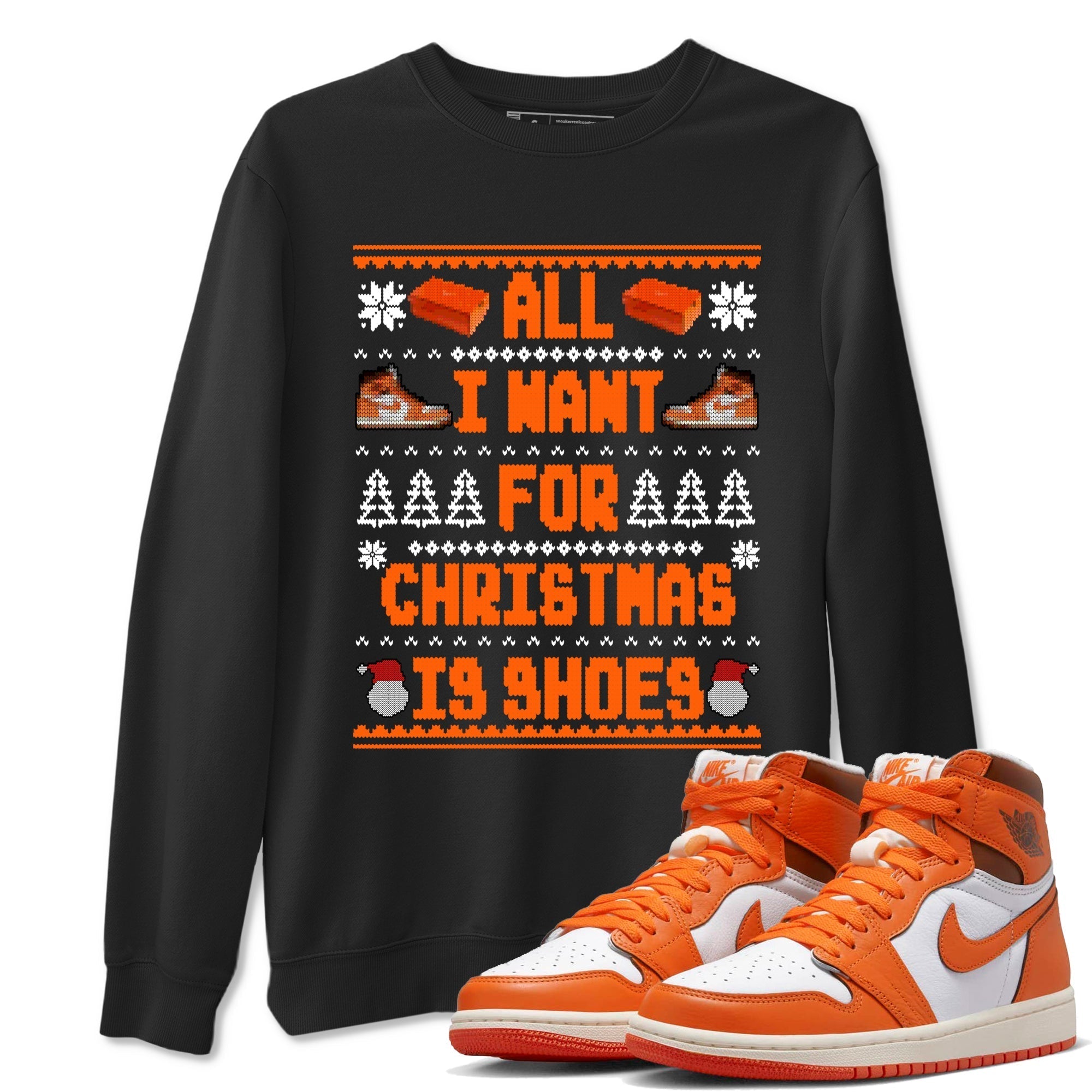 All I Want For Christmas Is Shoes snkmatch Tees - Air Jordan 1 Starfish