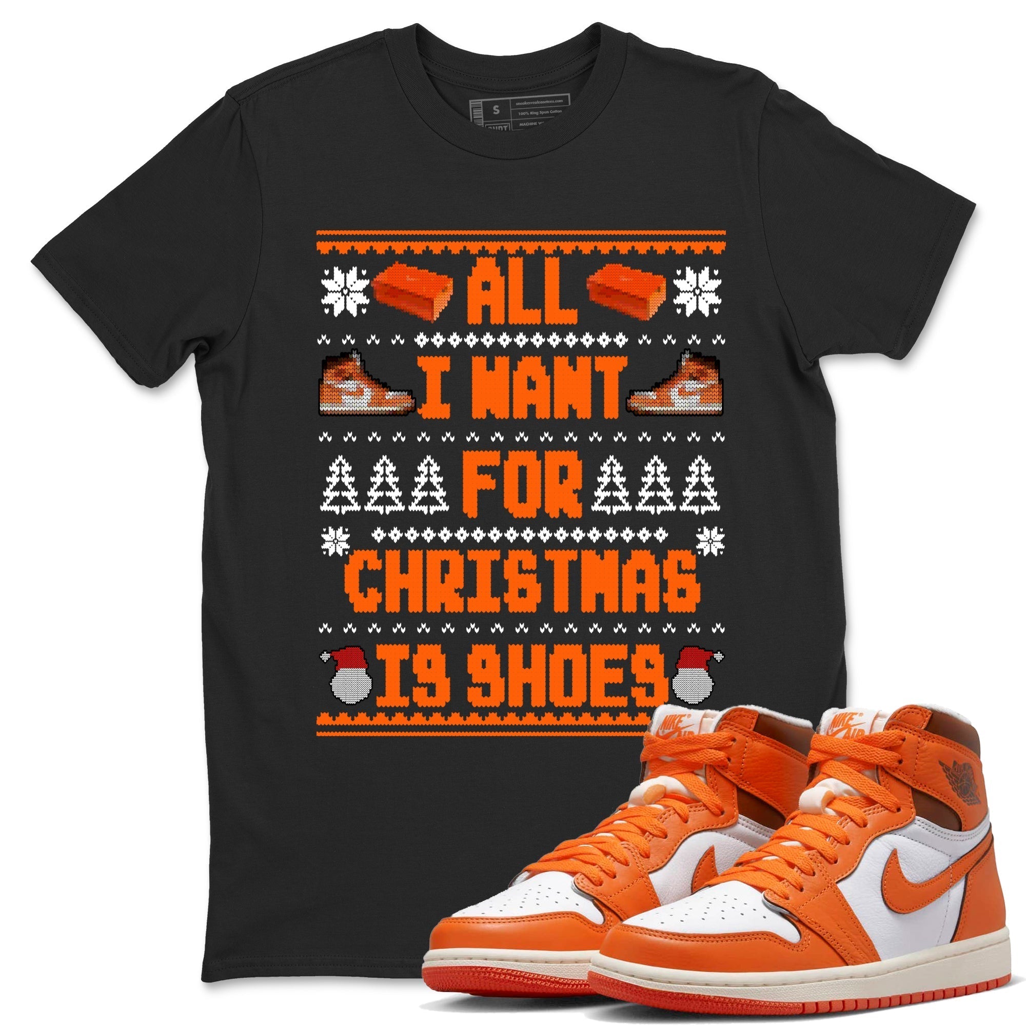 All I Want For Christmas Is Shoes snkmatch Tees - Air Jordan 1 Starfish