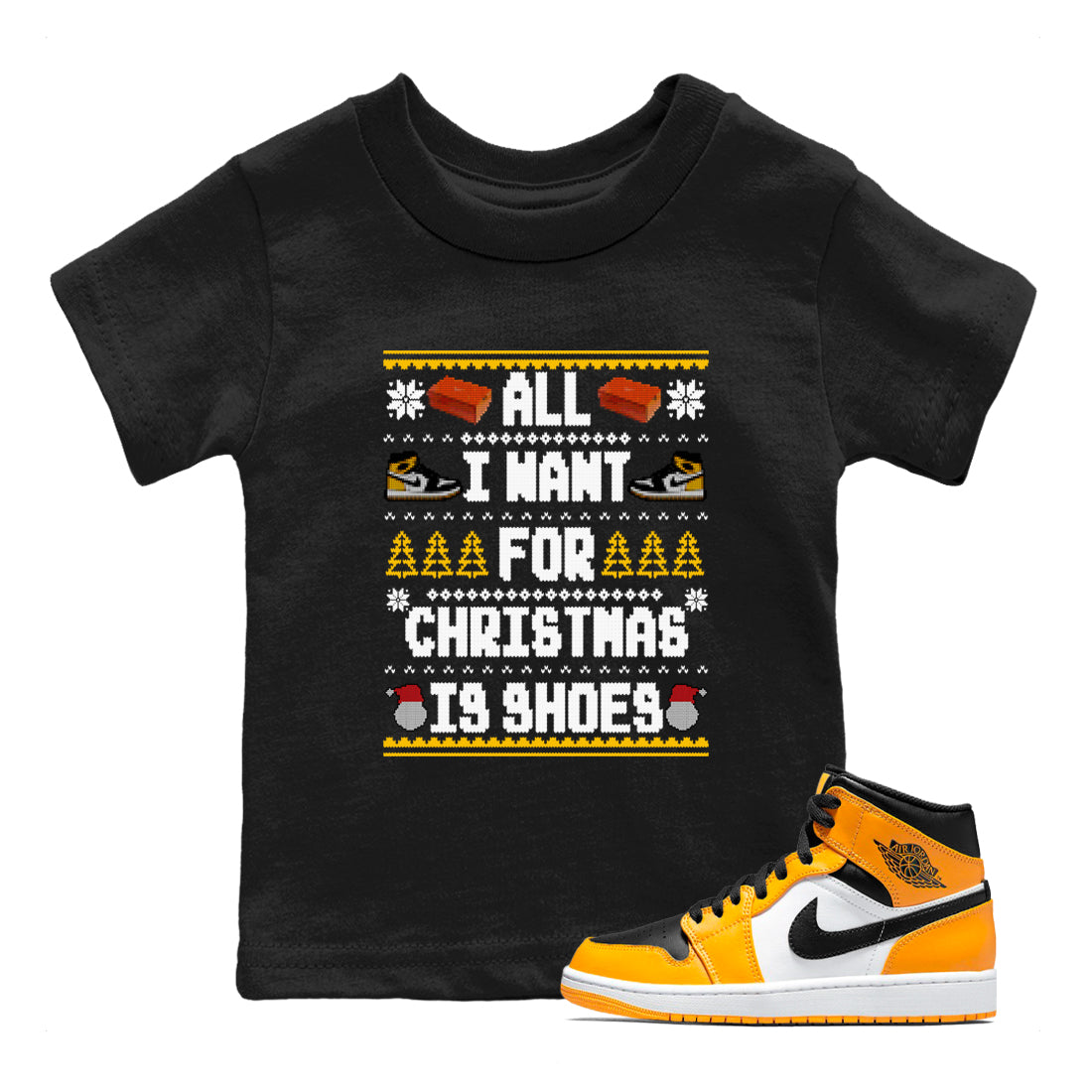 All I Want For Christmas Is Shoes snkmatch Tees Kids - Air Jordan 1 Taxi