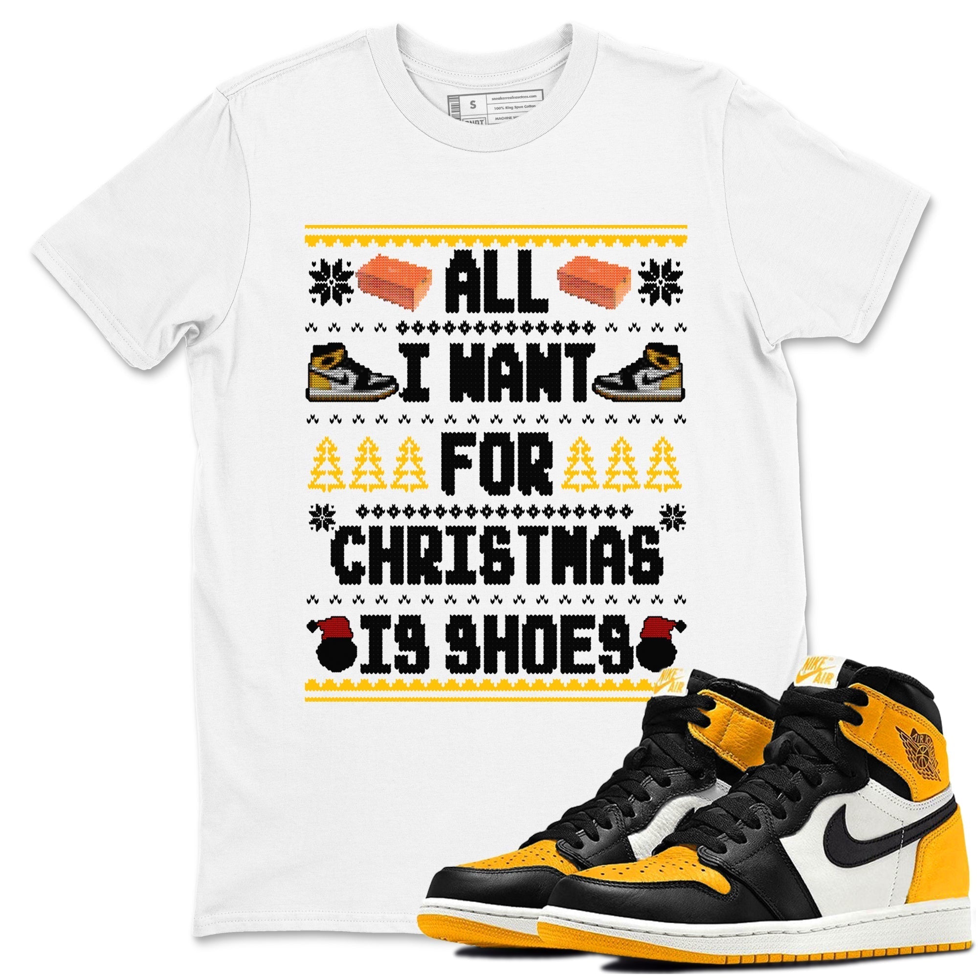 All I Want For Christmas Is Shoes snkmatch Tees - Air Jordan 1 Taxi