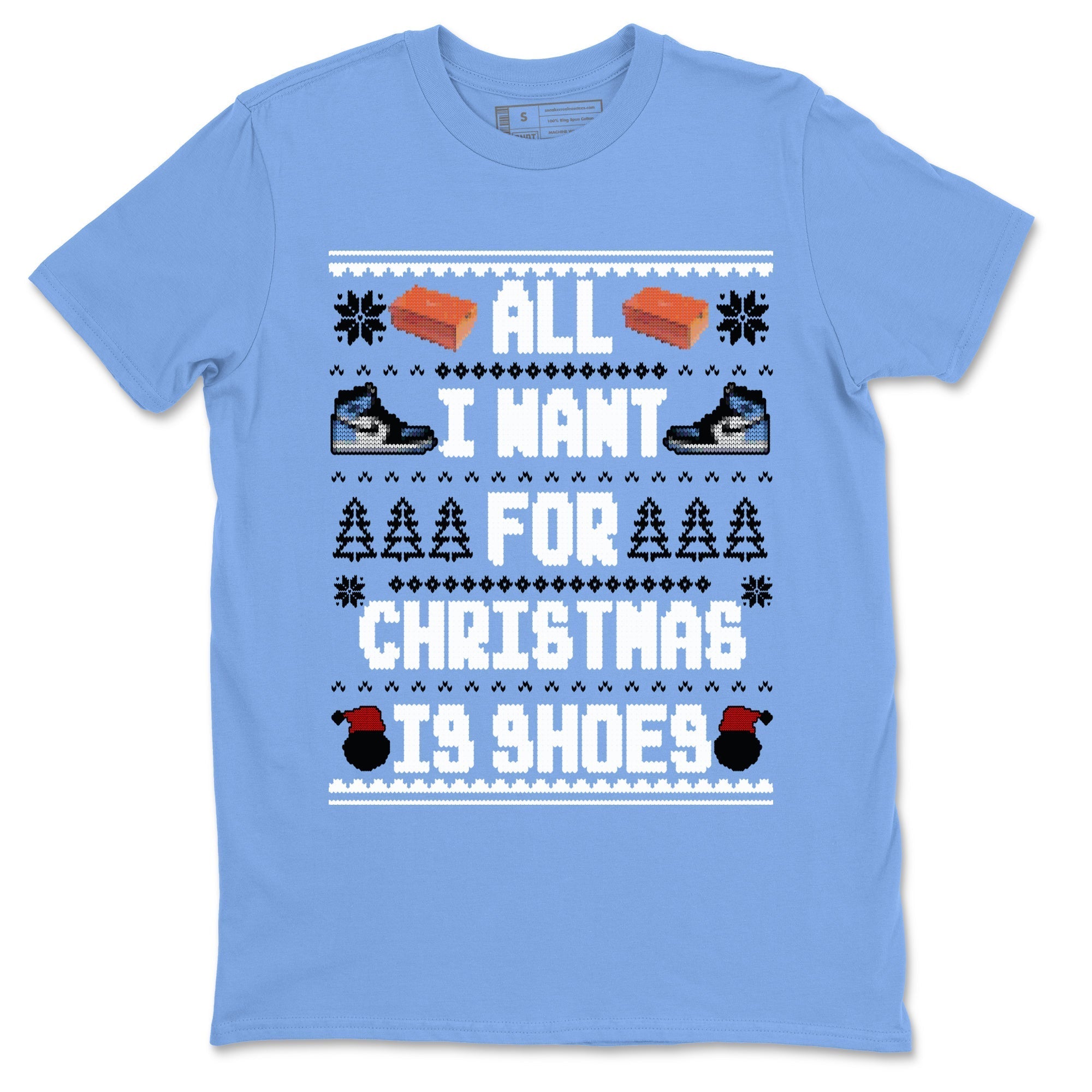 All I Want For Christmas Is Shoes snkmatch Tees - Air Jordan 1 UNC Toe