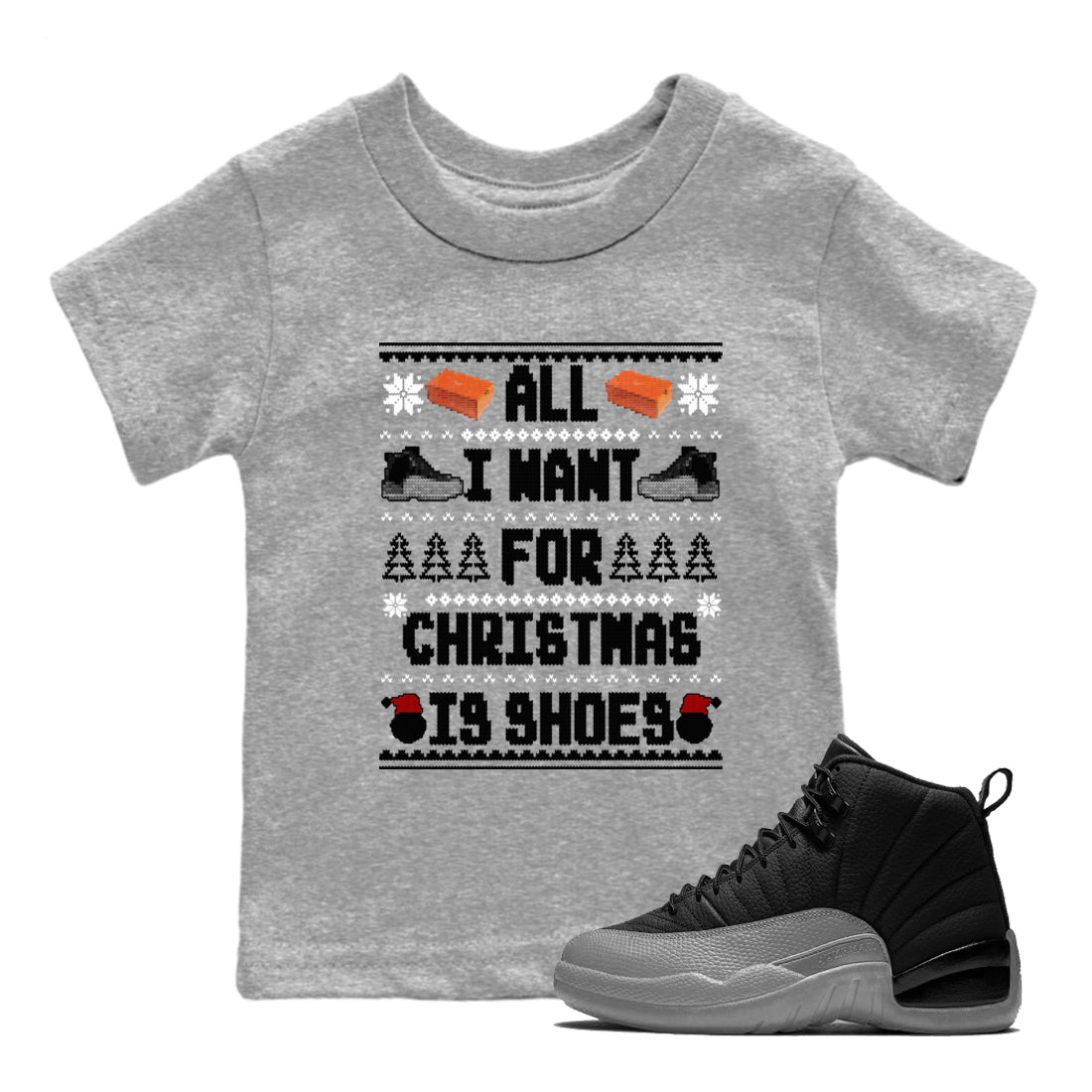 All I Want For Christmas Is Shoes snkmatch Tees Kids - Air Jordan 12 Black Wolf Grey