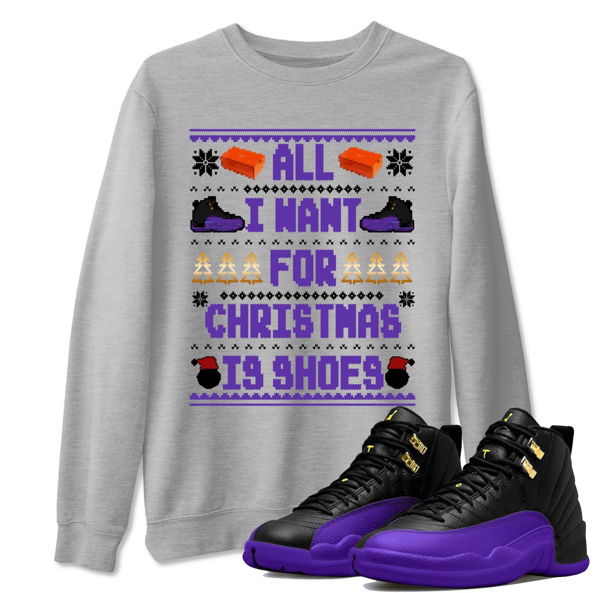 All I Want For Christmas Is Shoes snkmatch Tees - Air Jordan 12 Field Purple