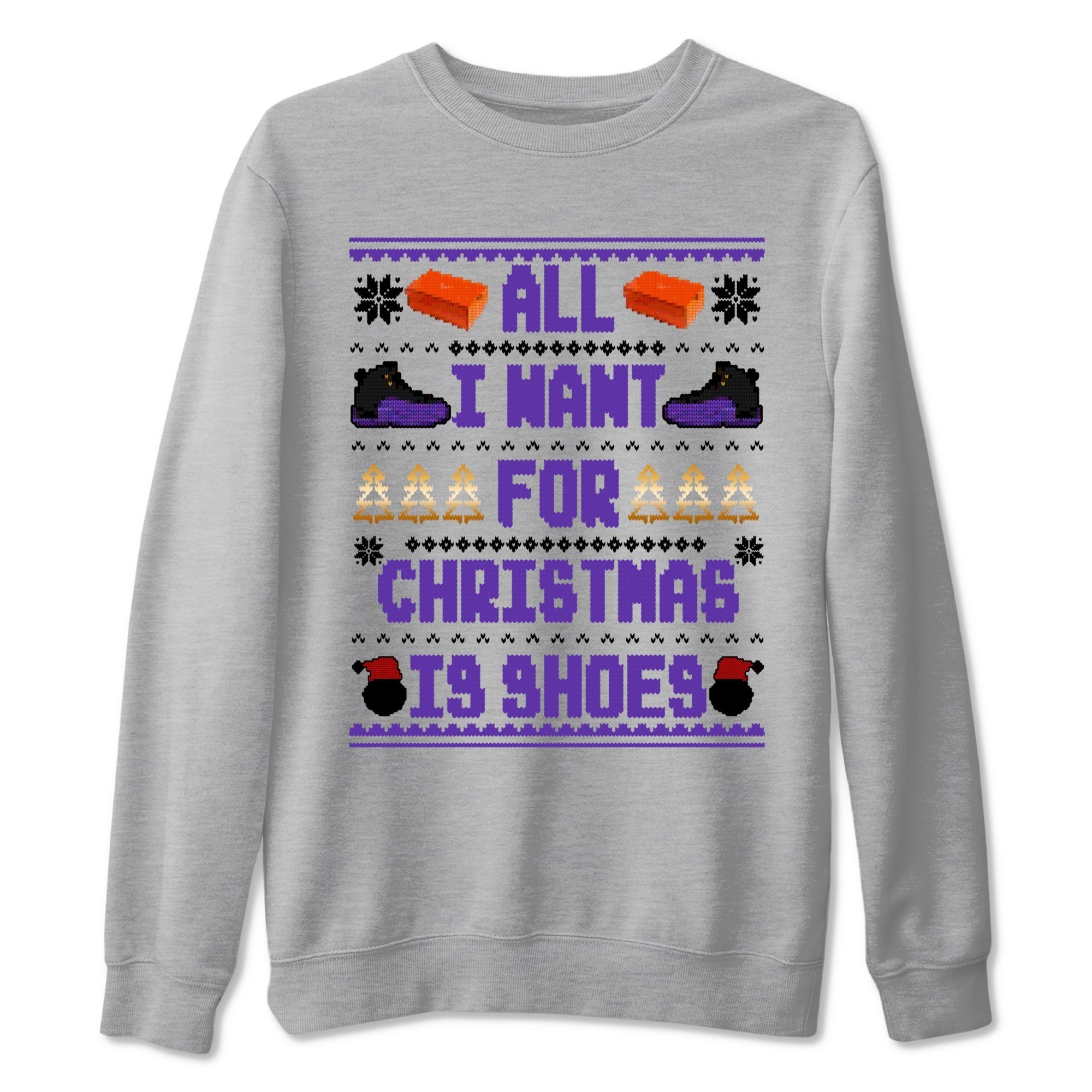All I Want For Christmas Is Shoes snkmatch Tees - Air Jordan 12 Field Purple