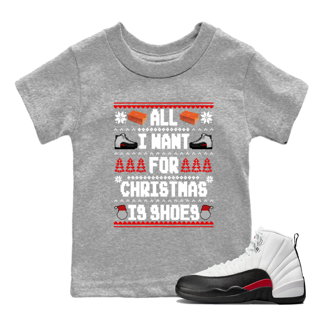 All I Want For Christmas Is Shoes snkmatch Tees Kids - Air Jordan 12 Taxi Flip