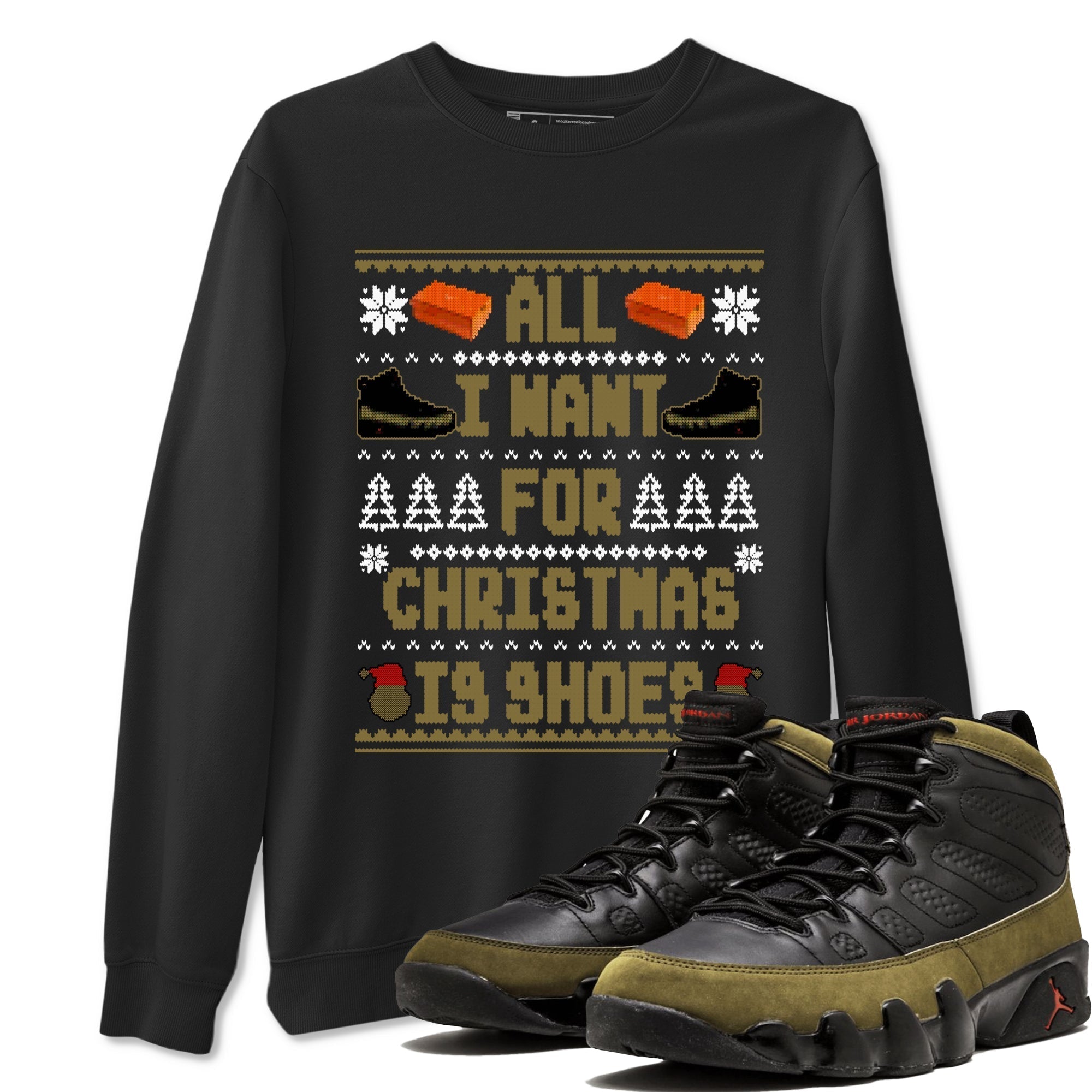 All I Want For Christmas Is Shoes snkmatch Tees - Air Jordan 9 Olive