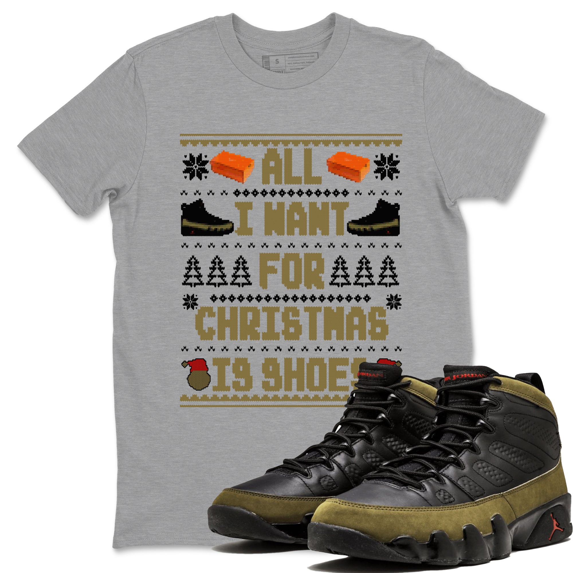 All I Want For Christmas Is Shoes snkmatch Tees - Air Jordan 9 Olive