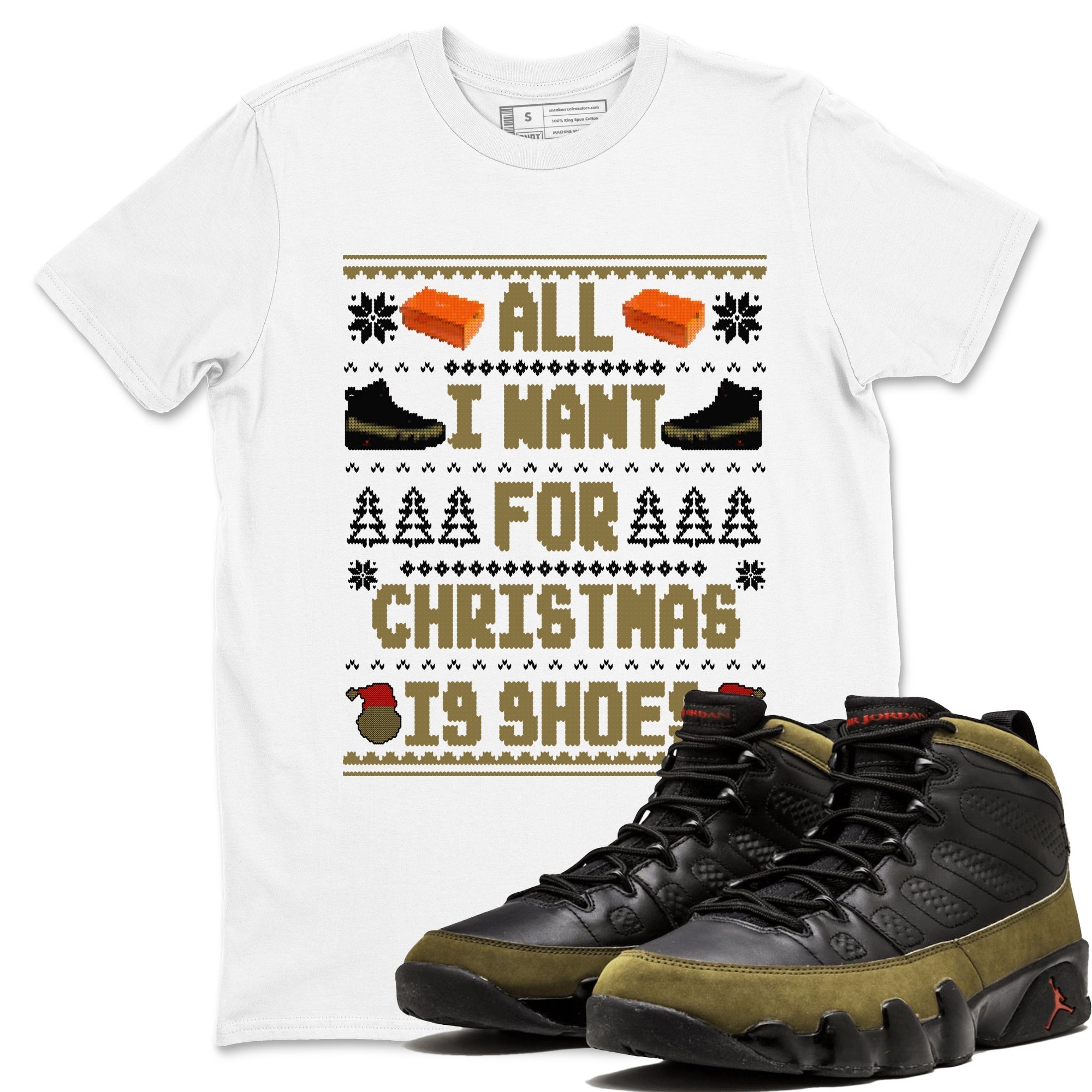 All I Want For Christmas Is Shoes snkmatch Tees - Air Jordan 9 Olive