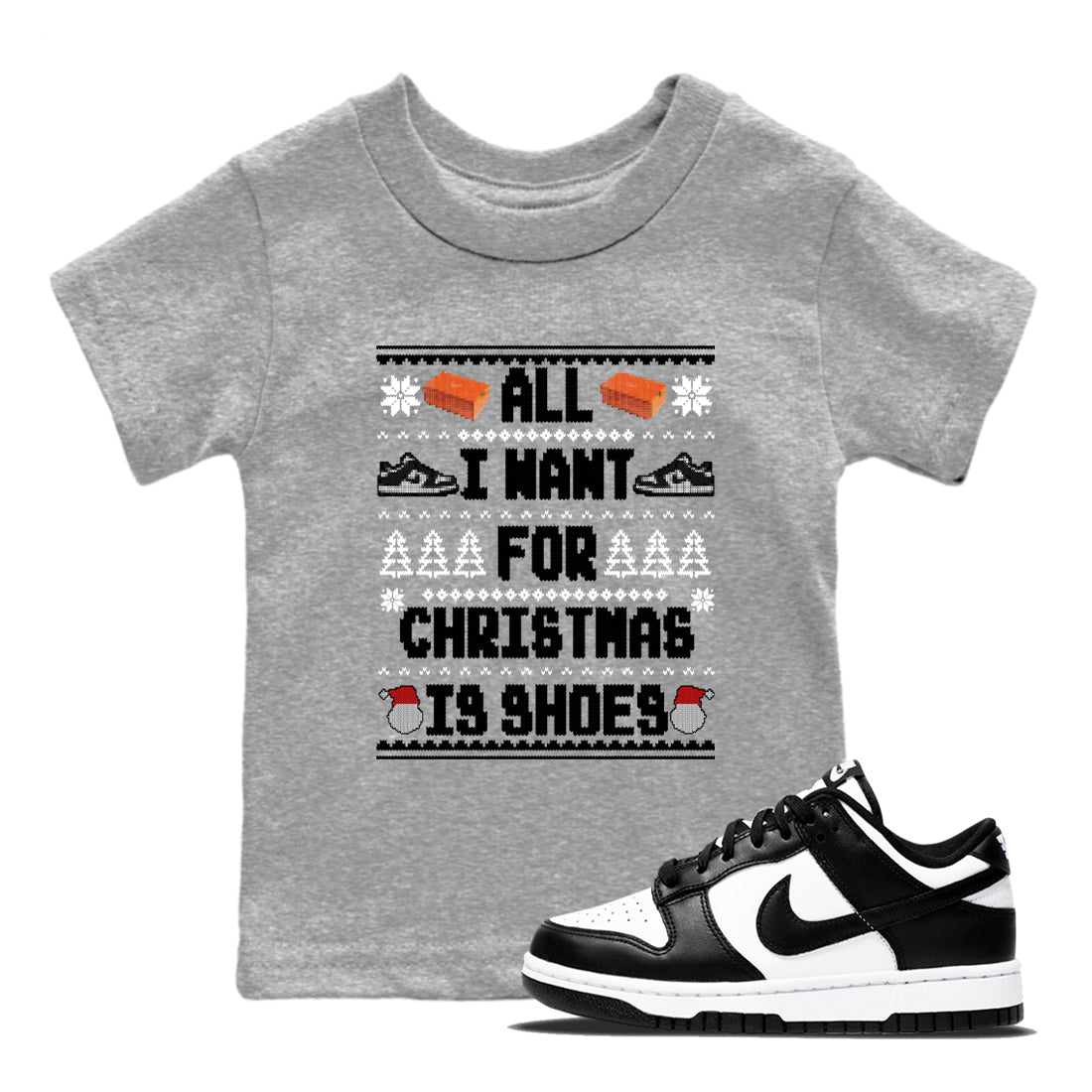 All I Want For Christmas Is Shoes snkmatch Tees Kids - Dunk Panda