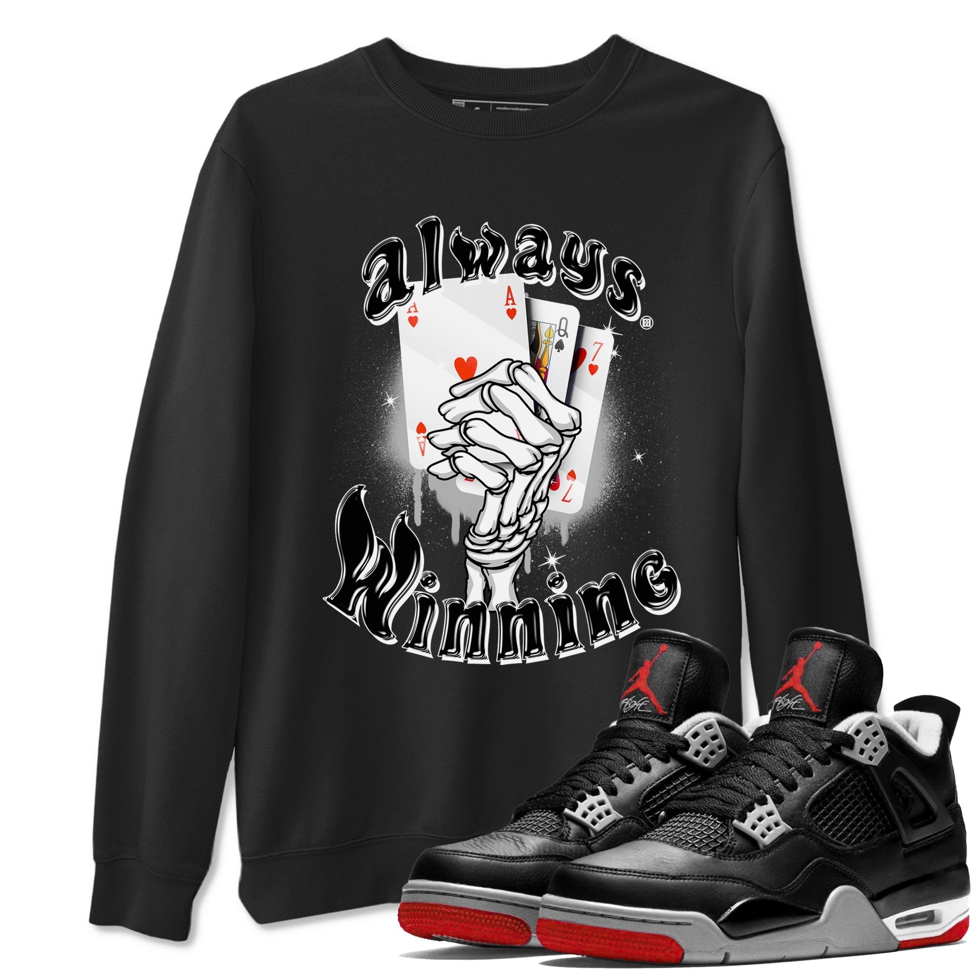 Always Winning snkmatch Tees - Air Jordan 4 Bred Reimagined