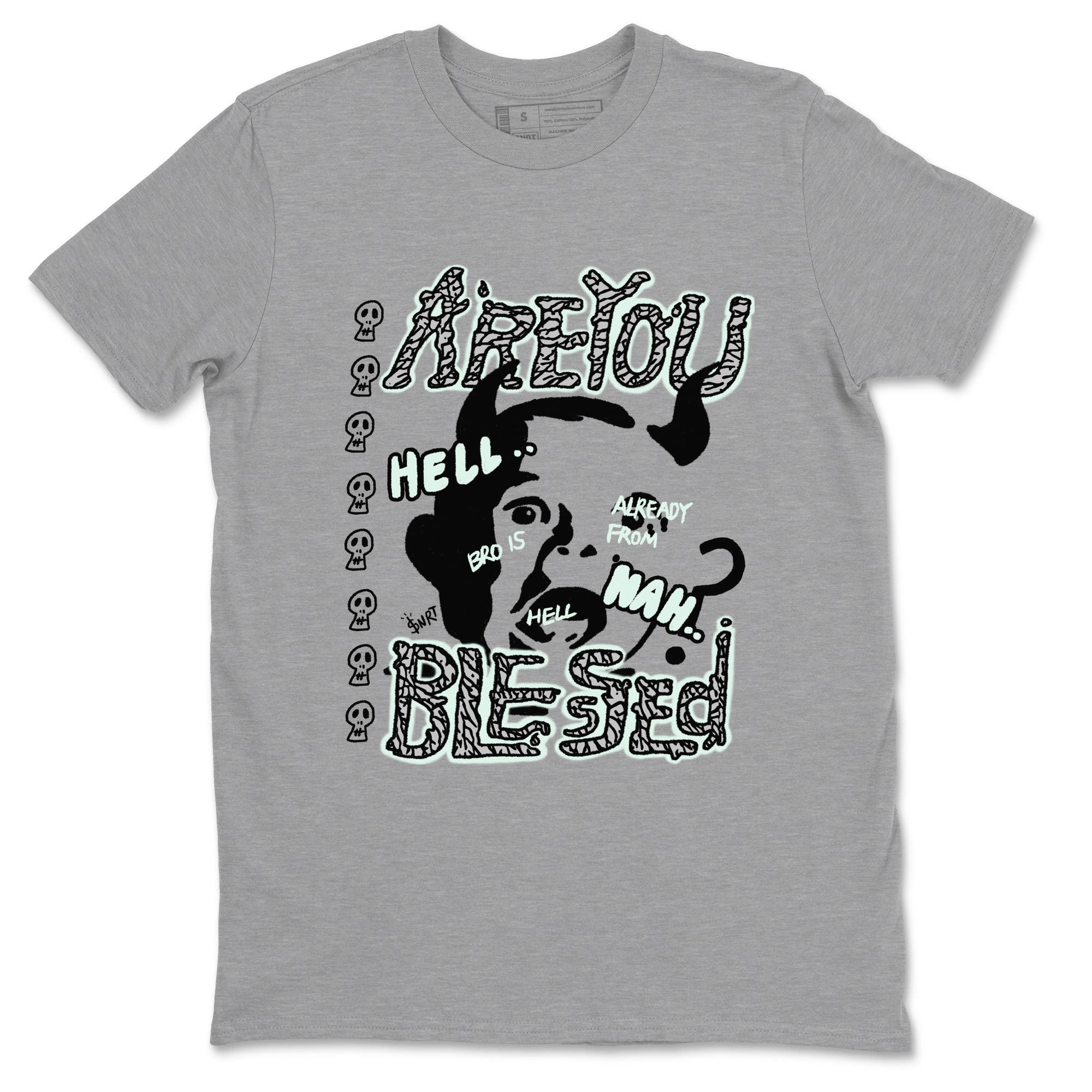 Are You Blessed snkmatch Tees - Air Jordan 3 Green Glow