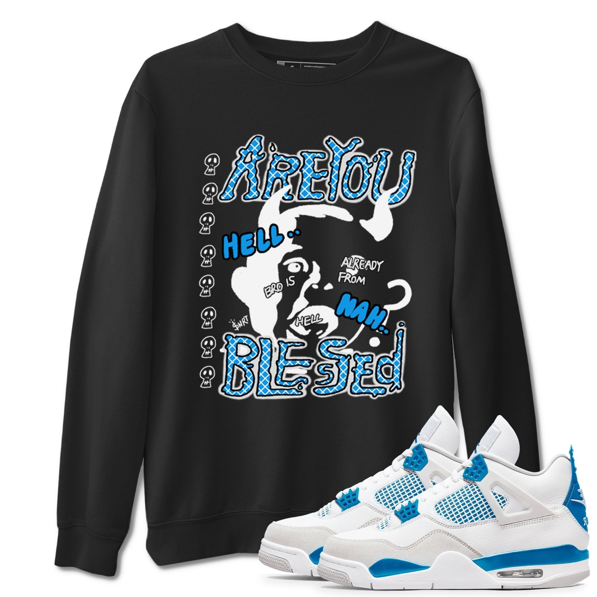 Are you Blessed snkmatch Tees - Air Jordan 4 Military Blue
