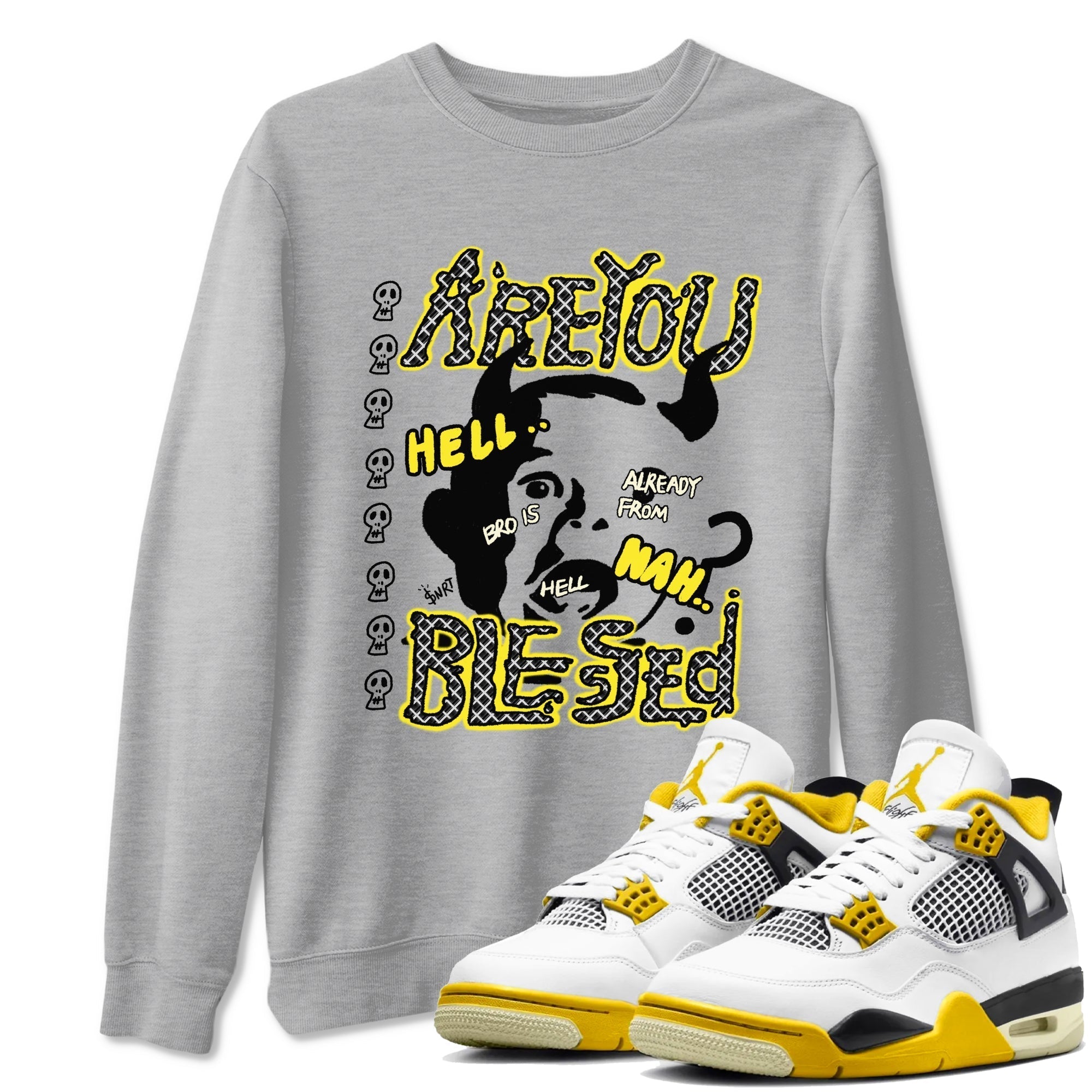 Are You Blessed snkmatch Tees - Air Jordan 4 Vivid Sulfur