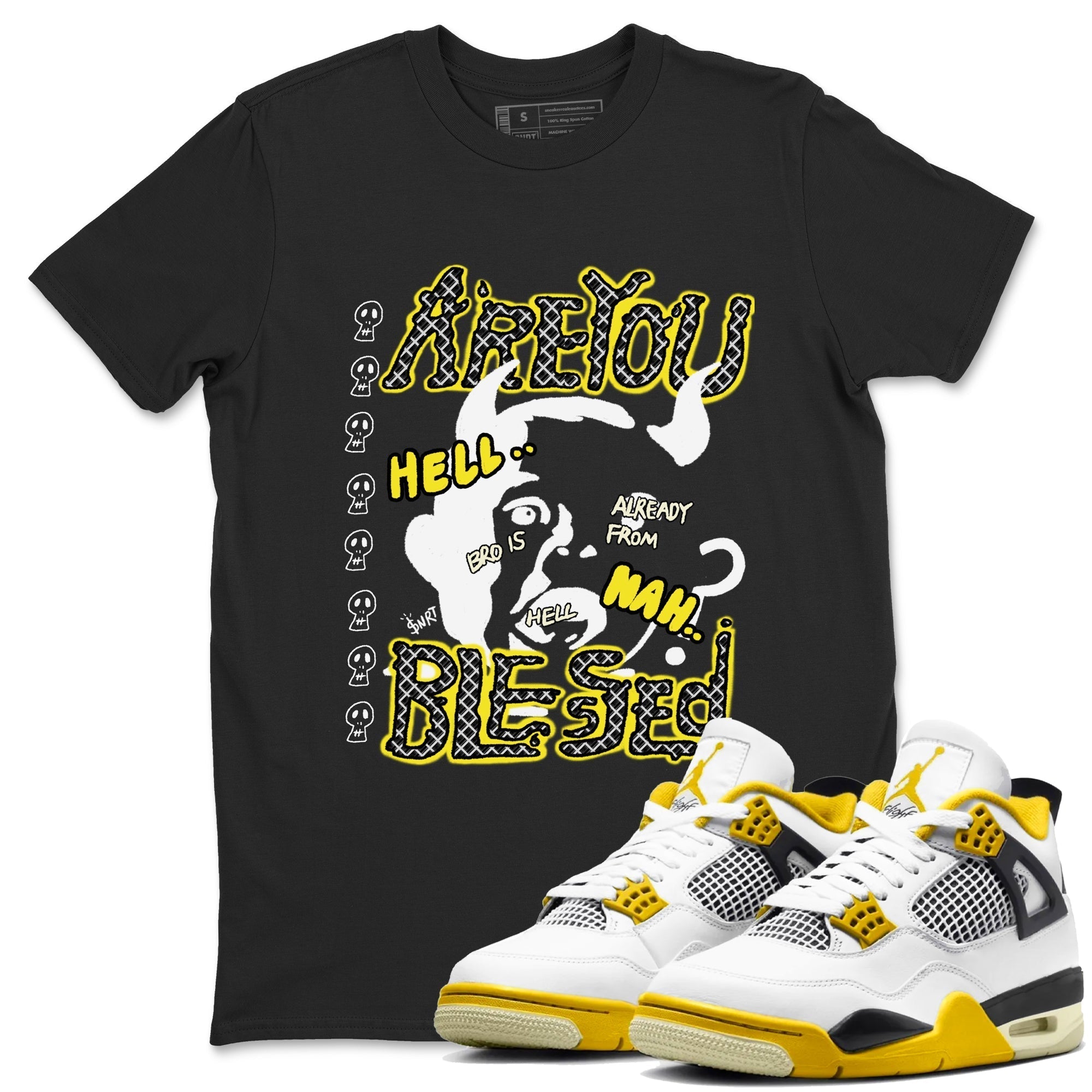 Are You Blessed snkmatch Tees - Air Jordan 4 Vivid Sulfur